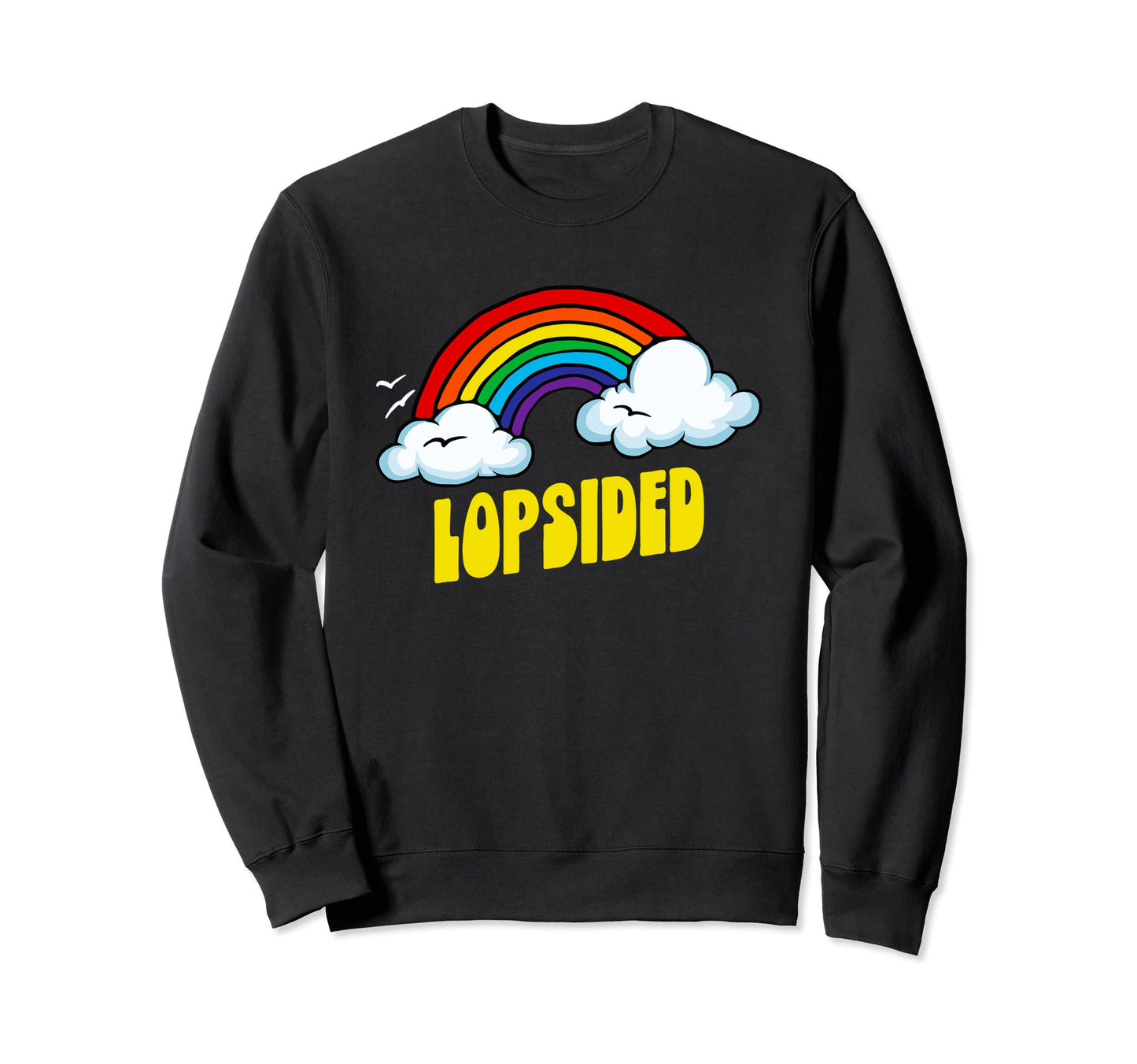 Lopsided Funny Sarcastic 80S Rainbow Sweatshirt - Unique Graphic Men Women - T-Shirt, Sweatshirt, Hoodie