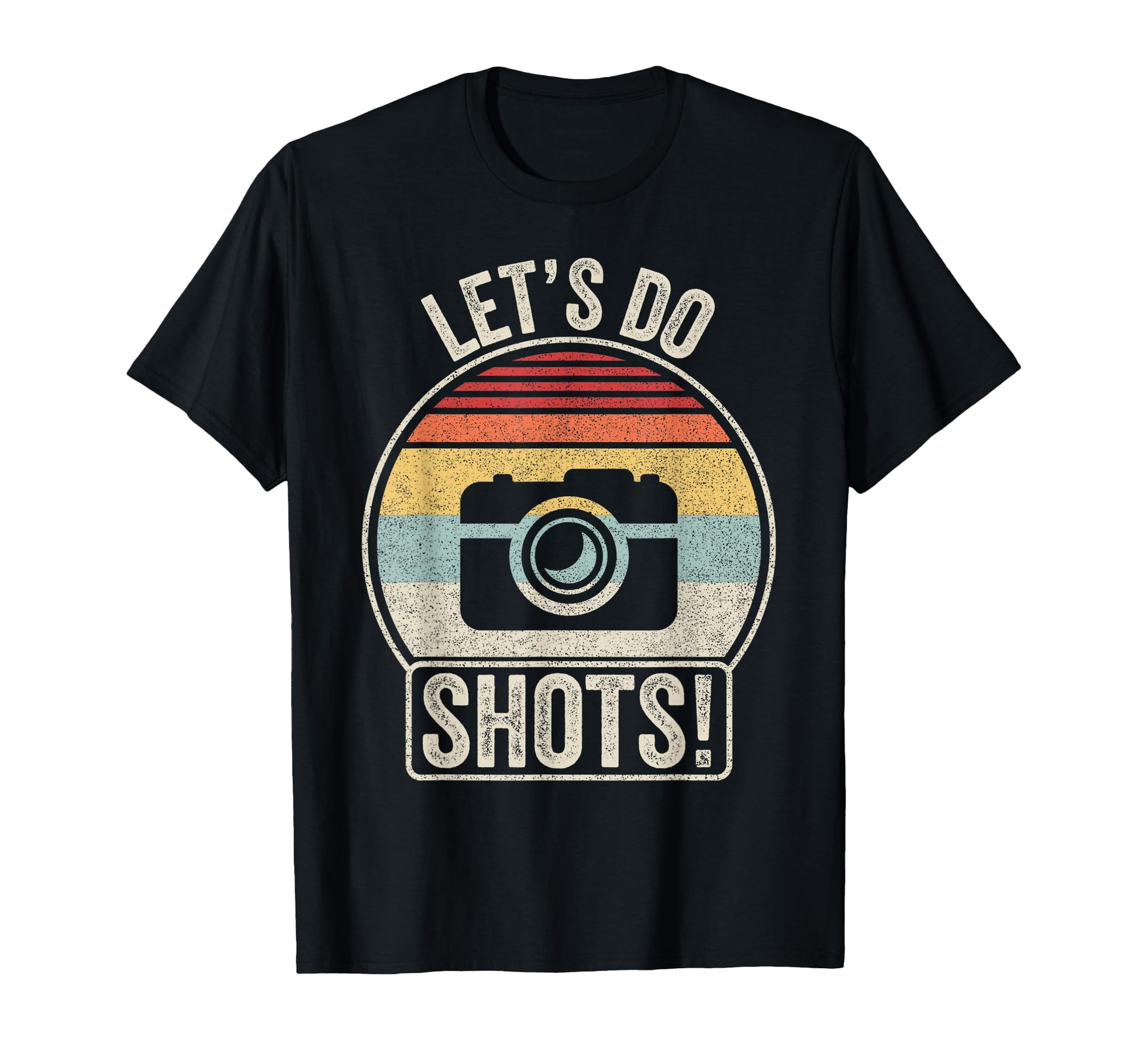Lets Do Shots Funny Camera T-Shirt - Streetwear Style Men Women - T-Shirt, Sweatshirt, Hoodie