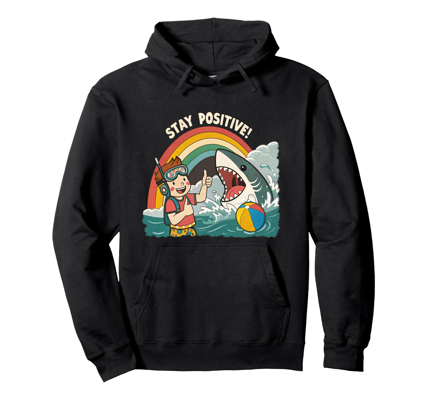 Stay Positive Funny Shark Rainbow Hoodie - Trendy Graphic Men Women - T-Shirt, Sweatshirt, Hoodie