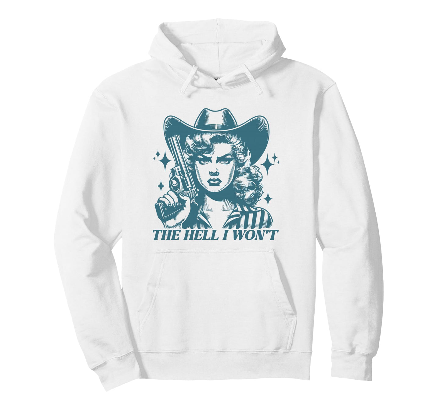Hell I Wont Cowboy Hat Western Rodeo Hoodie - Streetwear Style Unisex - T-Shirt, Sweatshirt, Hoodie