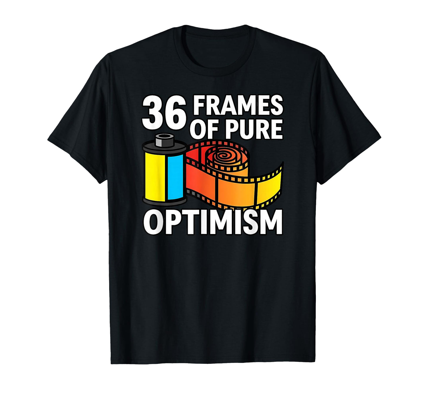 36 Frames Pure Optimism 35Mm Film T-Shirt - Graphic Print Unisex - T-Shirt, Sweatshirt, Hoodie
