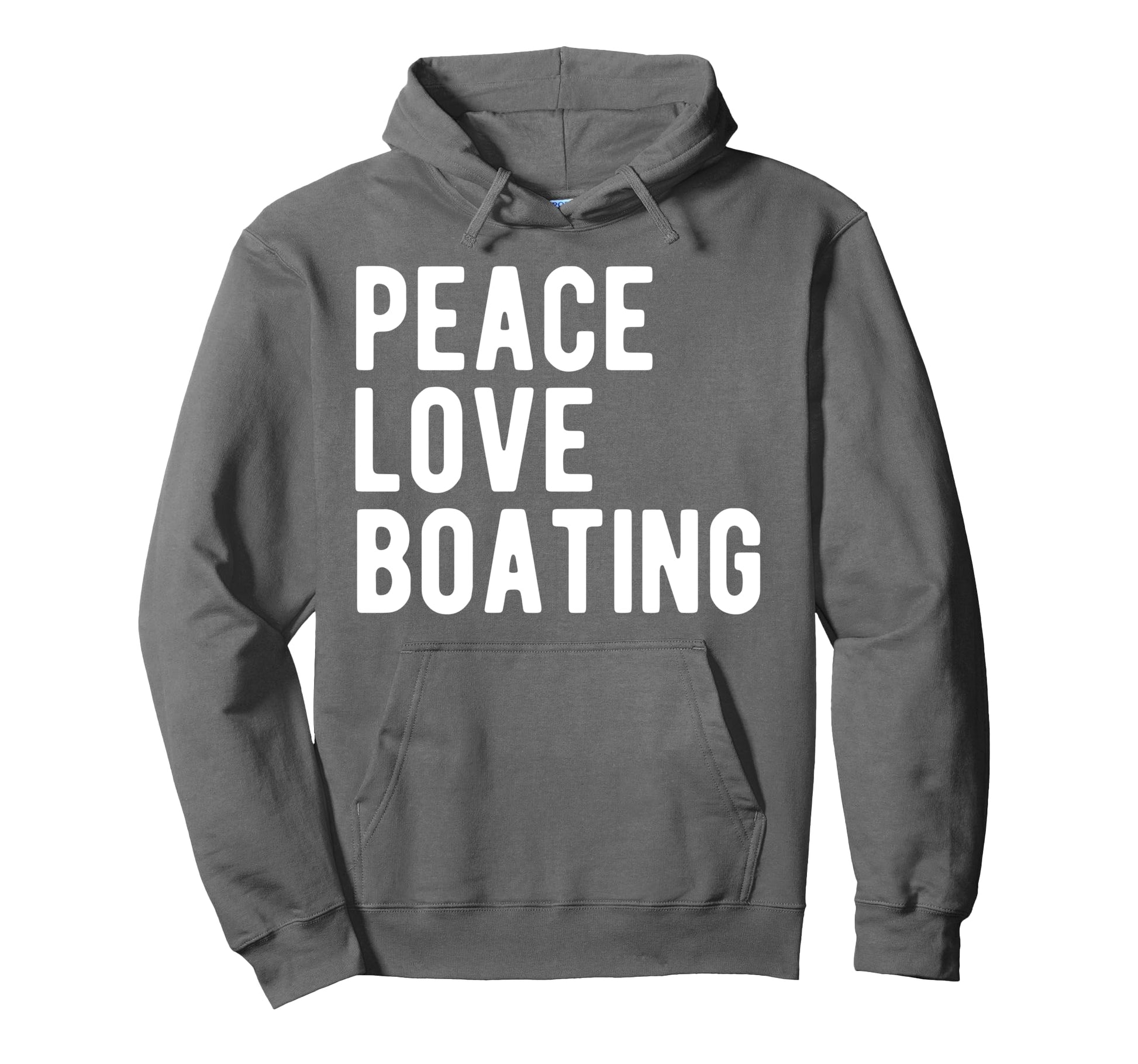 Funny Boating Lover Hobby Peace Love Hoodie - Fun Novelty Design Men Women - T-Shirt, Sweatshirt, Hoodie