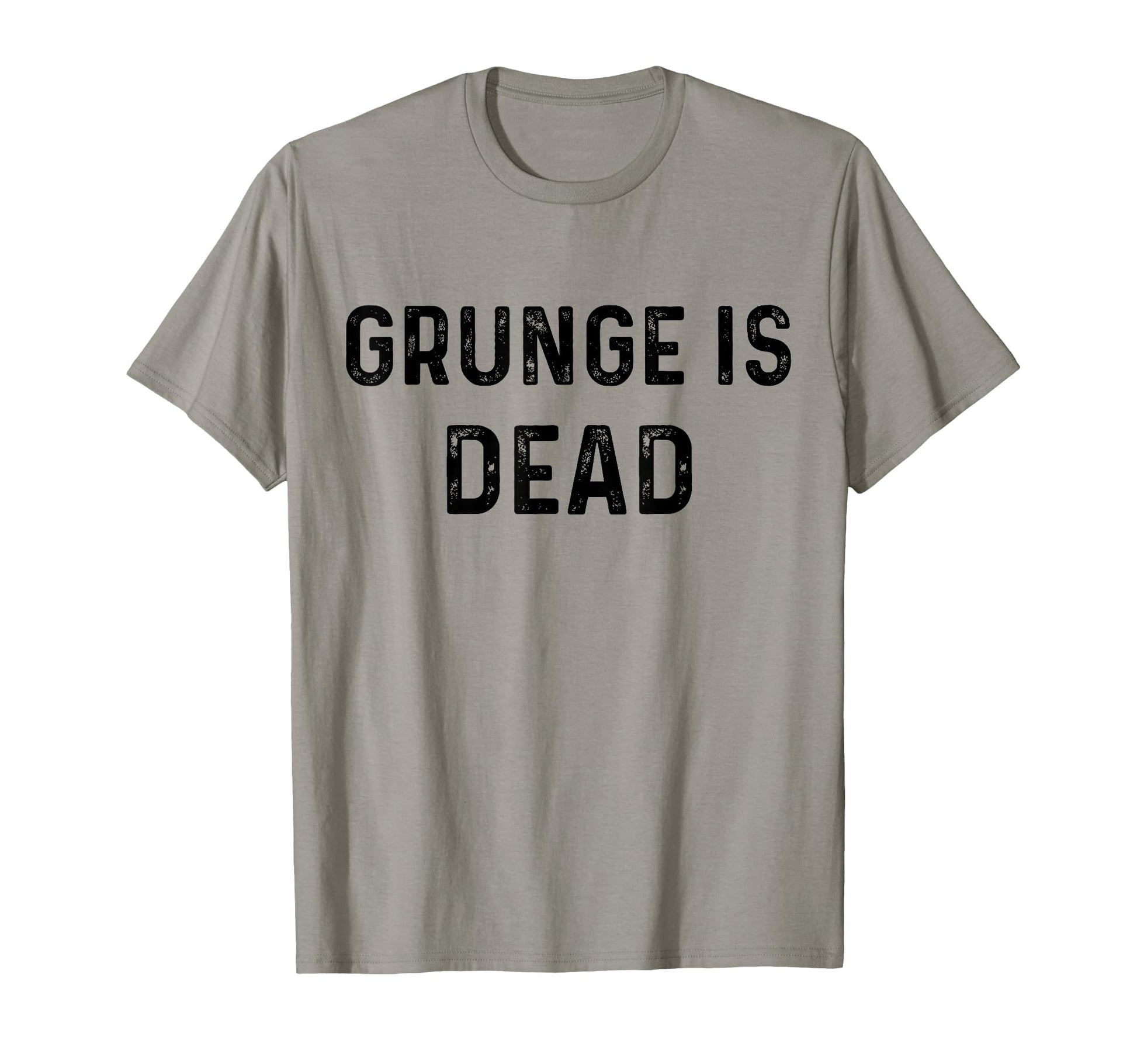 Grunge Is Dead Rock Music Funny T-Shirt - Trendy Graphic for Adults - T-Shirt, Sweatshirt, Hoodie