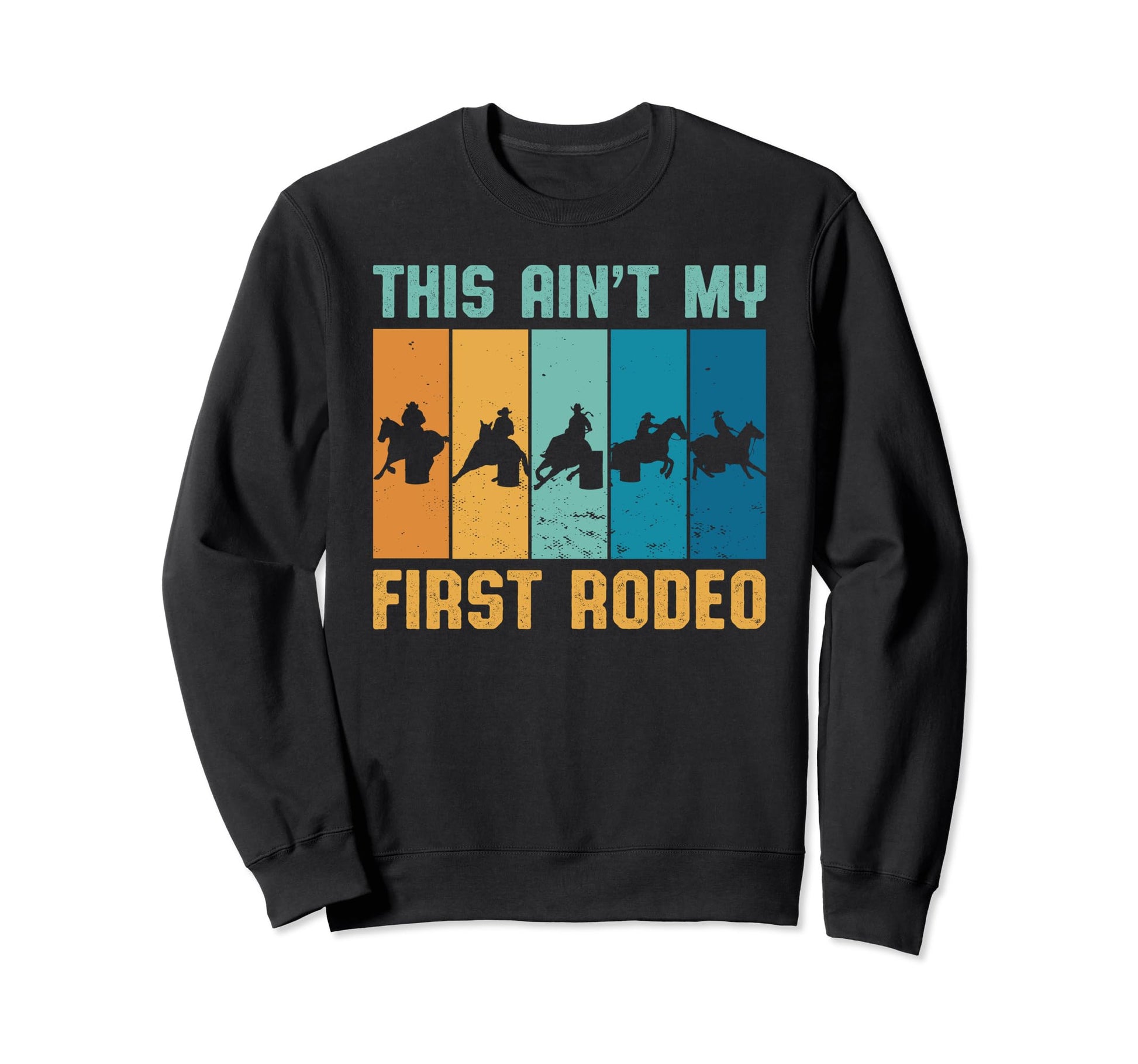 This Aint My First Rodeo Cowgirl Sweatshirt - Fun Novelty Design Men Women - T-Shirt, Sweatshirt, Hoodie