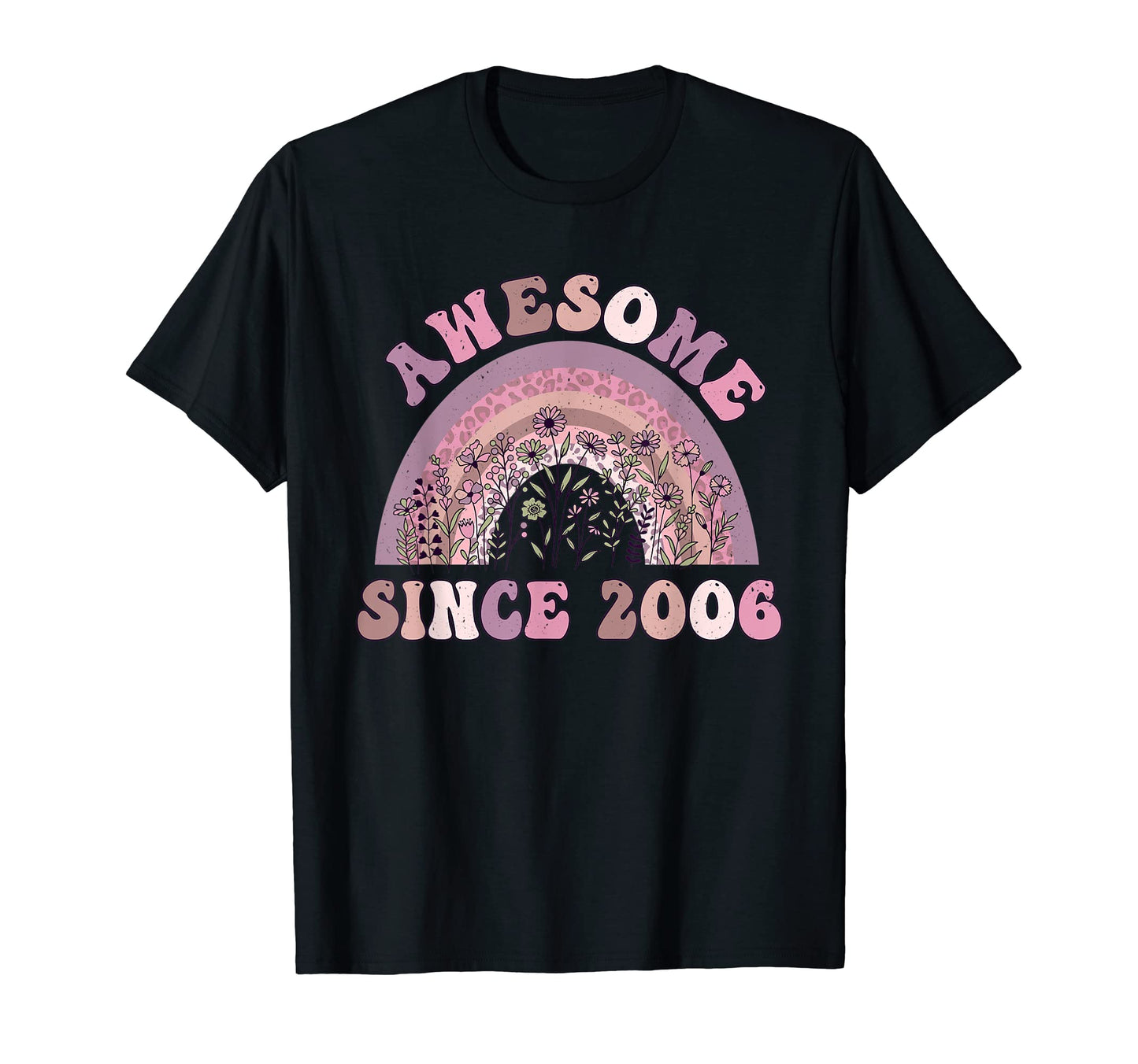 Awesome Since 2006 Rainbow Flowers T-Shirt - Aesthetic Graphic for Adults - T-Shirt, Sweatshirt, Hoodie