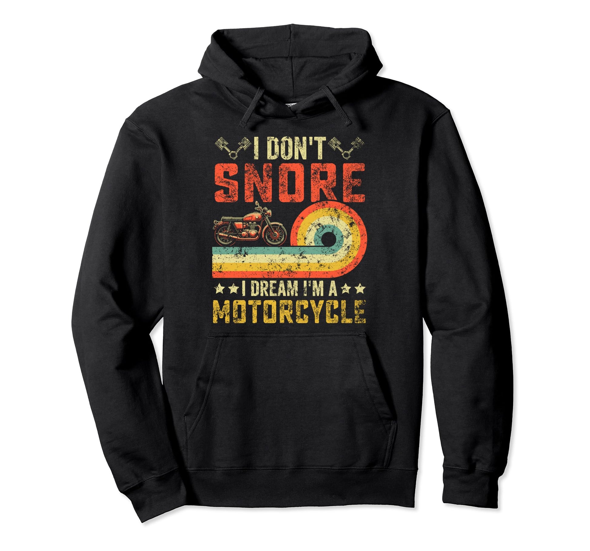 I Dont Snore I Dream Im Motorcycle Hoodie - Casual Everyday Wear Unisex - T-Shirt, Sweatshirt, Hoodie