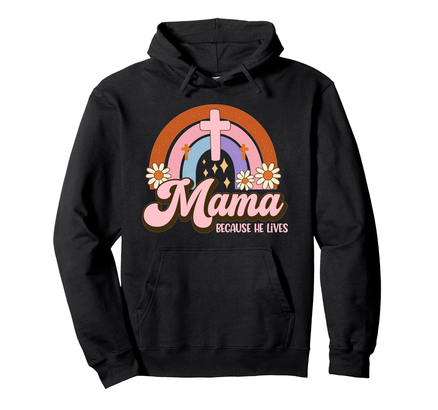 Mama Because He Lives Christian Hoodie - Minimalist Print for Adults - T-Shirt, Sweatshirt, Hoodie