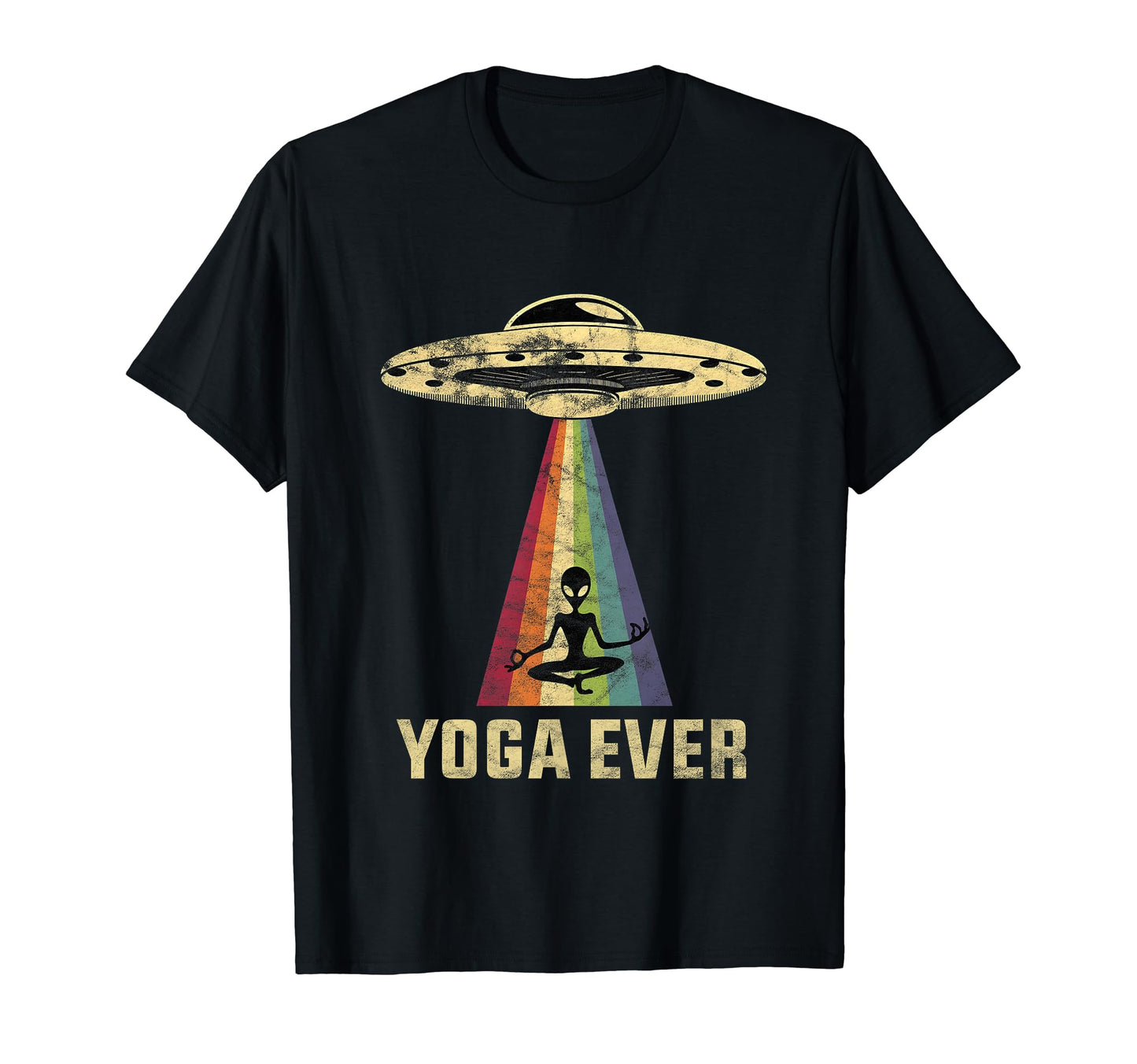 Alien Yoga Ever Rainbow Beam Ufo Funny T-Shirt - Trendy Graphic Unisex - T-Shirt, Sweatshirt, Hoodie
