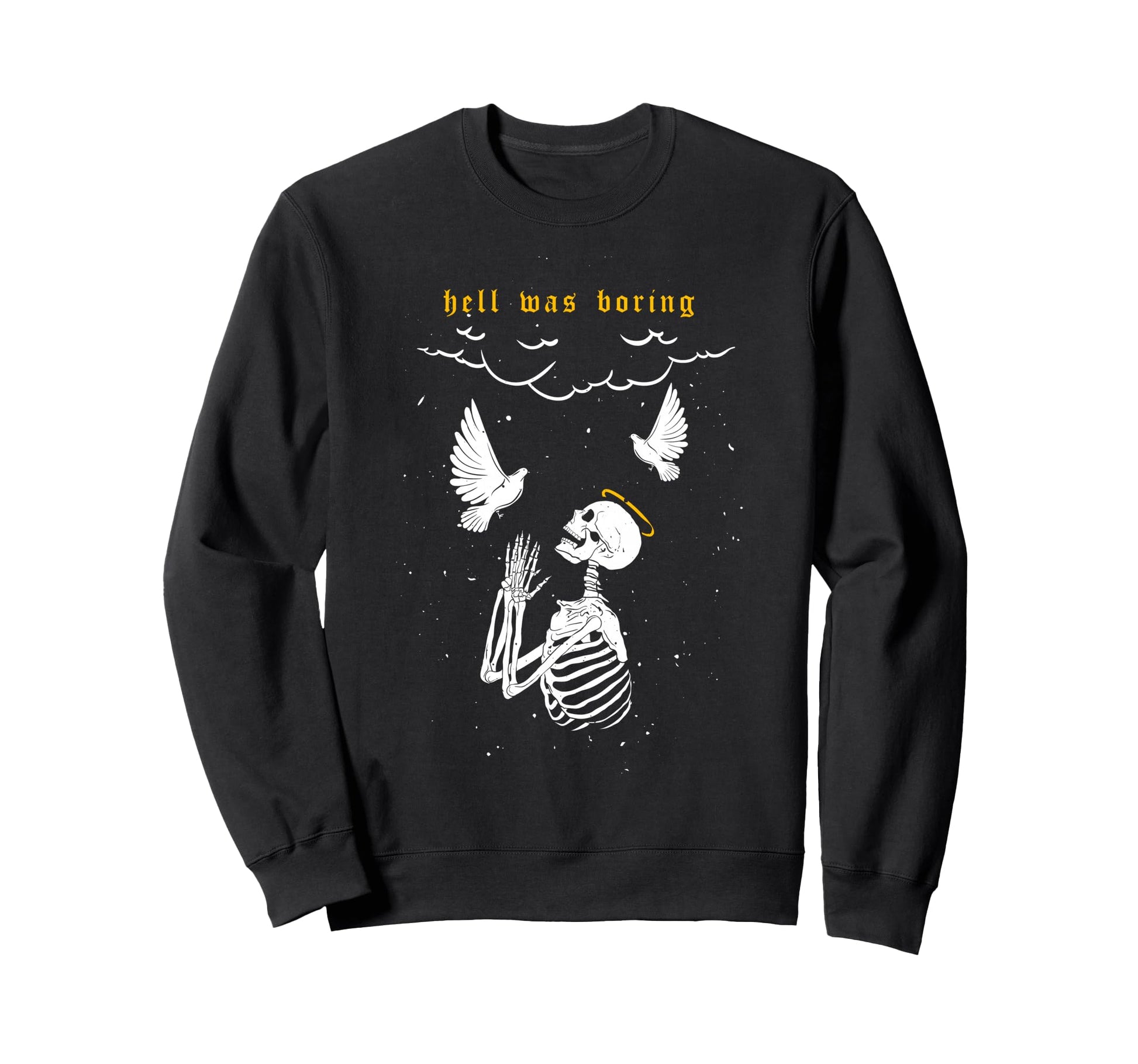 Hell Was Boring Pray Aesthetic Edgy Sweatshirt - Streetwear Style Unisex - T-Shirt, Sweatshirt, Hoodie