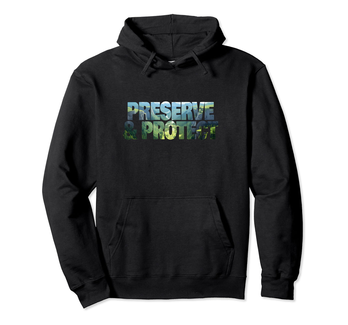 Preserve Protect National Park Forest Hoodie - Trendy Graphic Unisex - T-Shirt, Sweatshirt, Hoodie