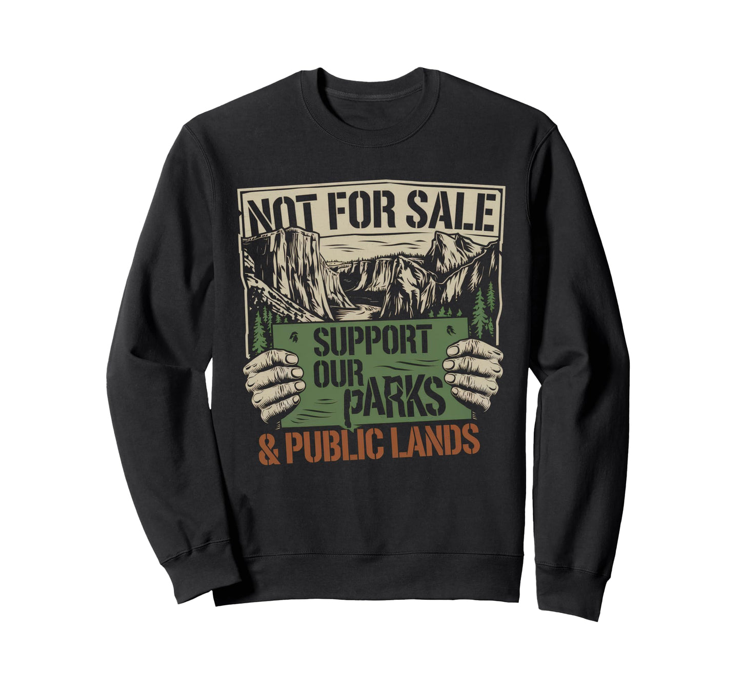 Not Sale Protect Our National Park Sweatshirt - Custom Art Print Unisex - T-Shirt, Sweatshirt, Hoodie