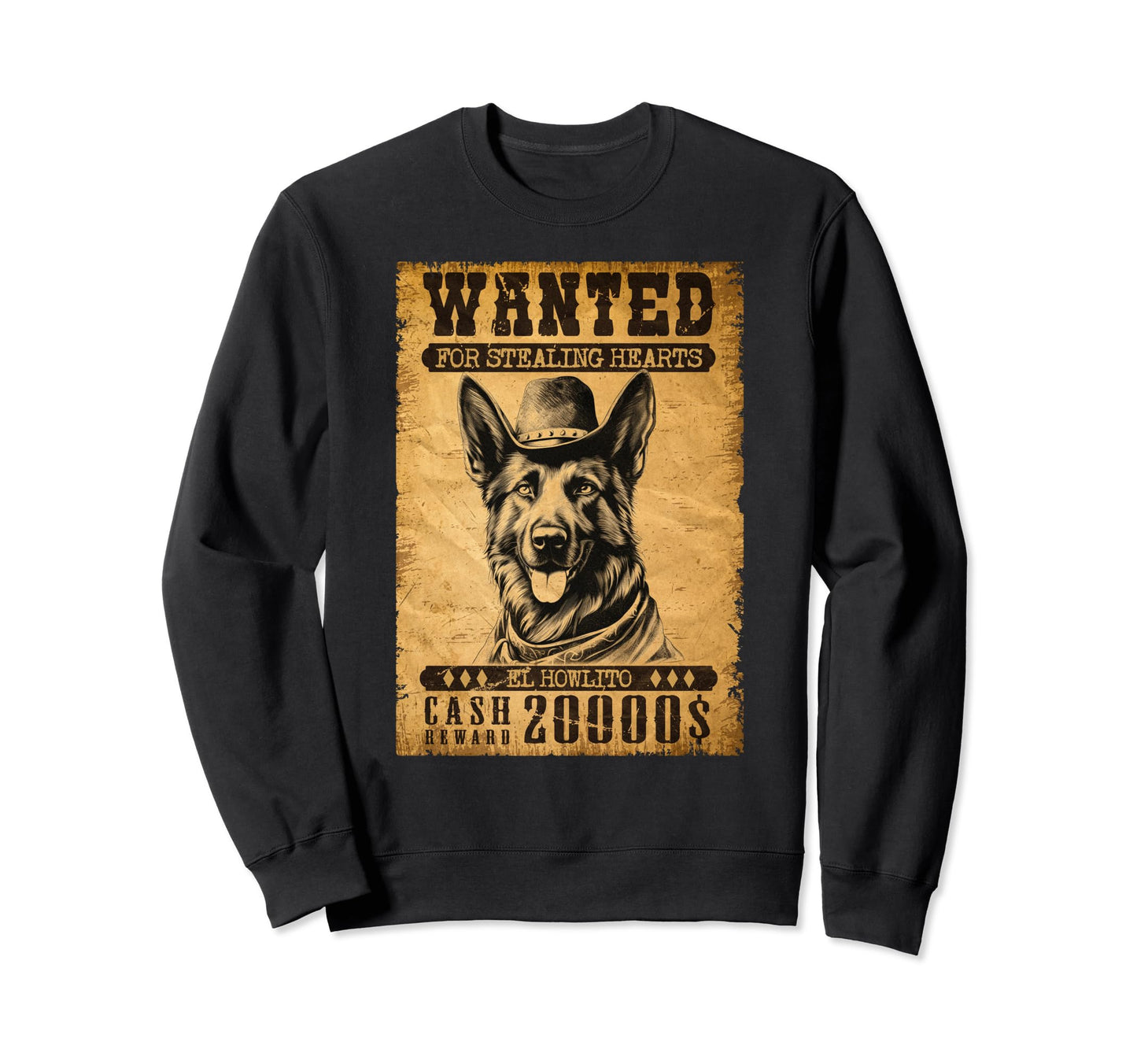 Funny German Shepherd Wanted Sweatshirt - Unique Graphic for Adults - T-Shirt, Sweatshirt, Hoodie