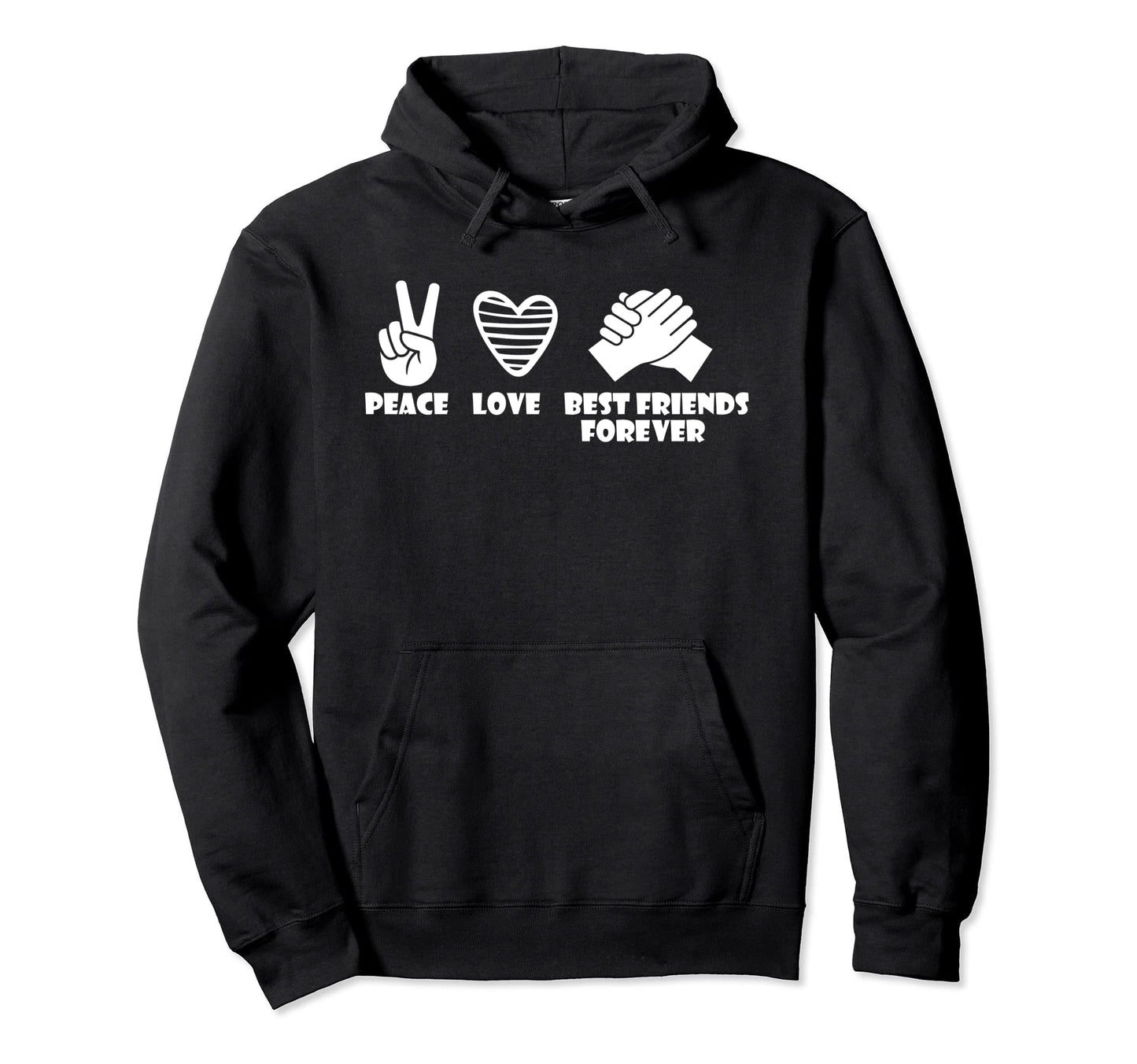 Peace Love Bff Hoodie - Trendy Graphic Unisex - T-Shirt, Sweatshirt, Hoodie