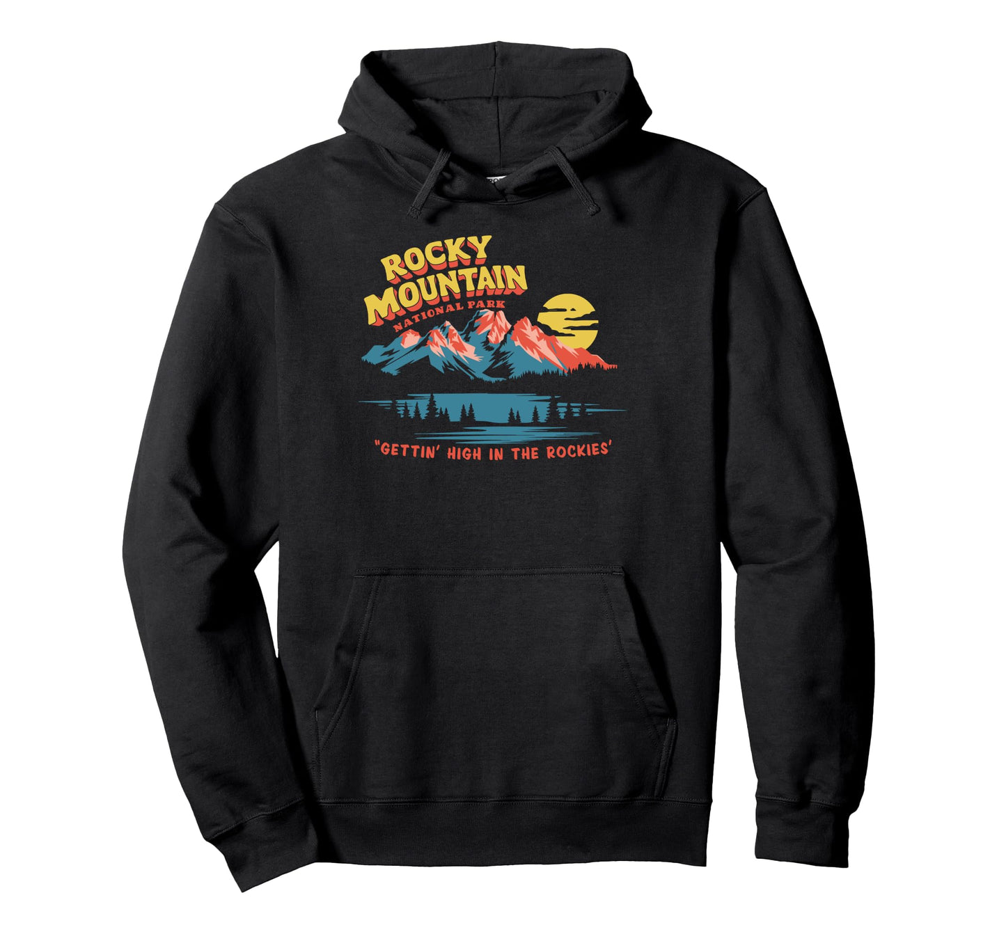 Gettin High Rocky Mountain National Hoodie - Novelty Apparel for Adults - T-Shirt, Sweatshirt, Hoodie