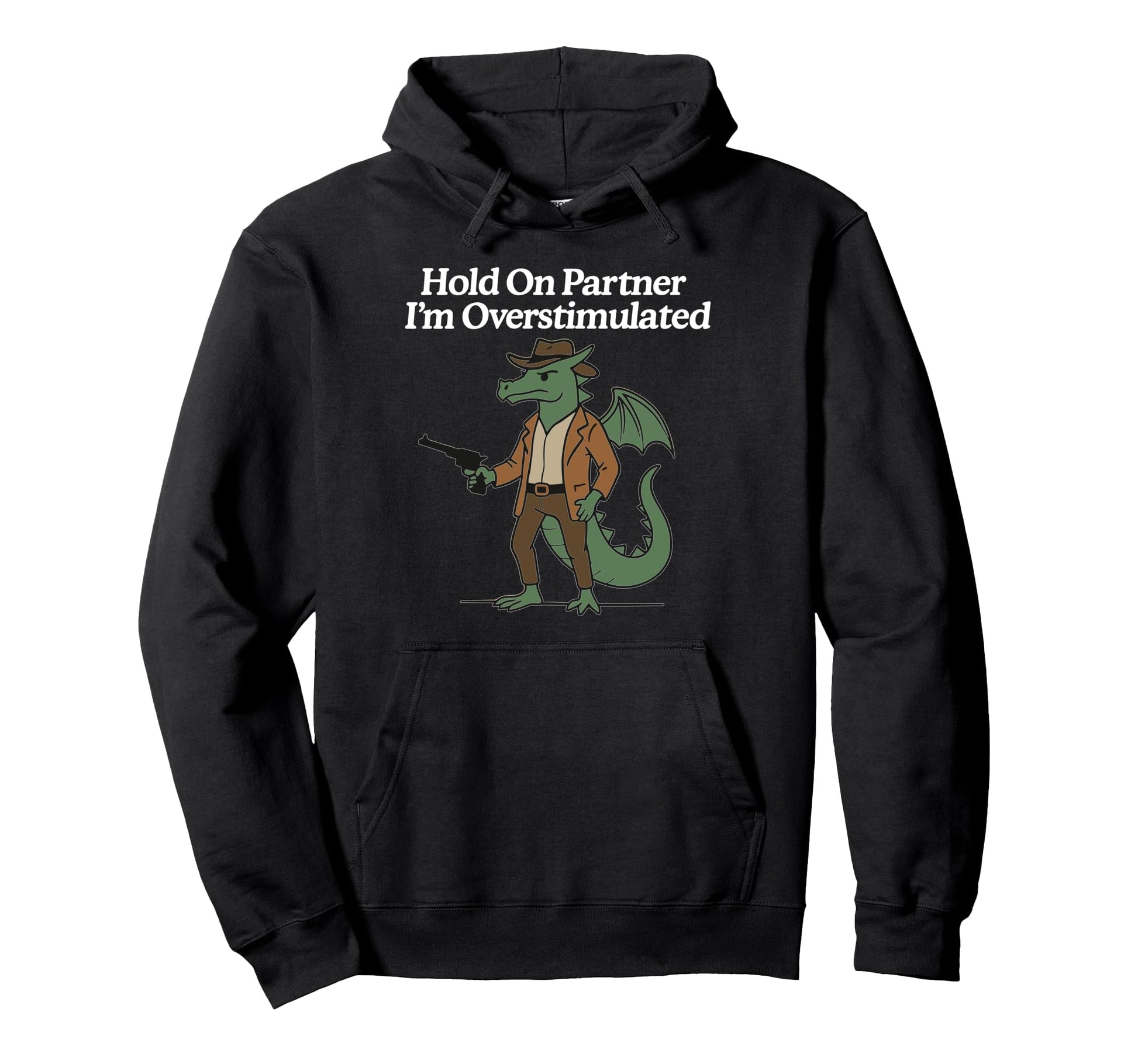Hold Partner Im Overstimulated Cowboy Hoodie - Trendy Graphic for Adults - T-Shirt, Sweatshirt, Hoodie