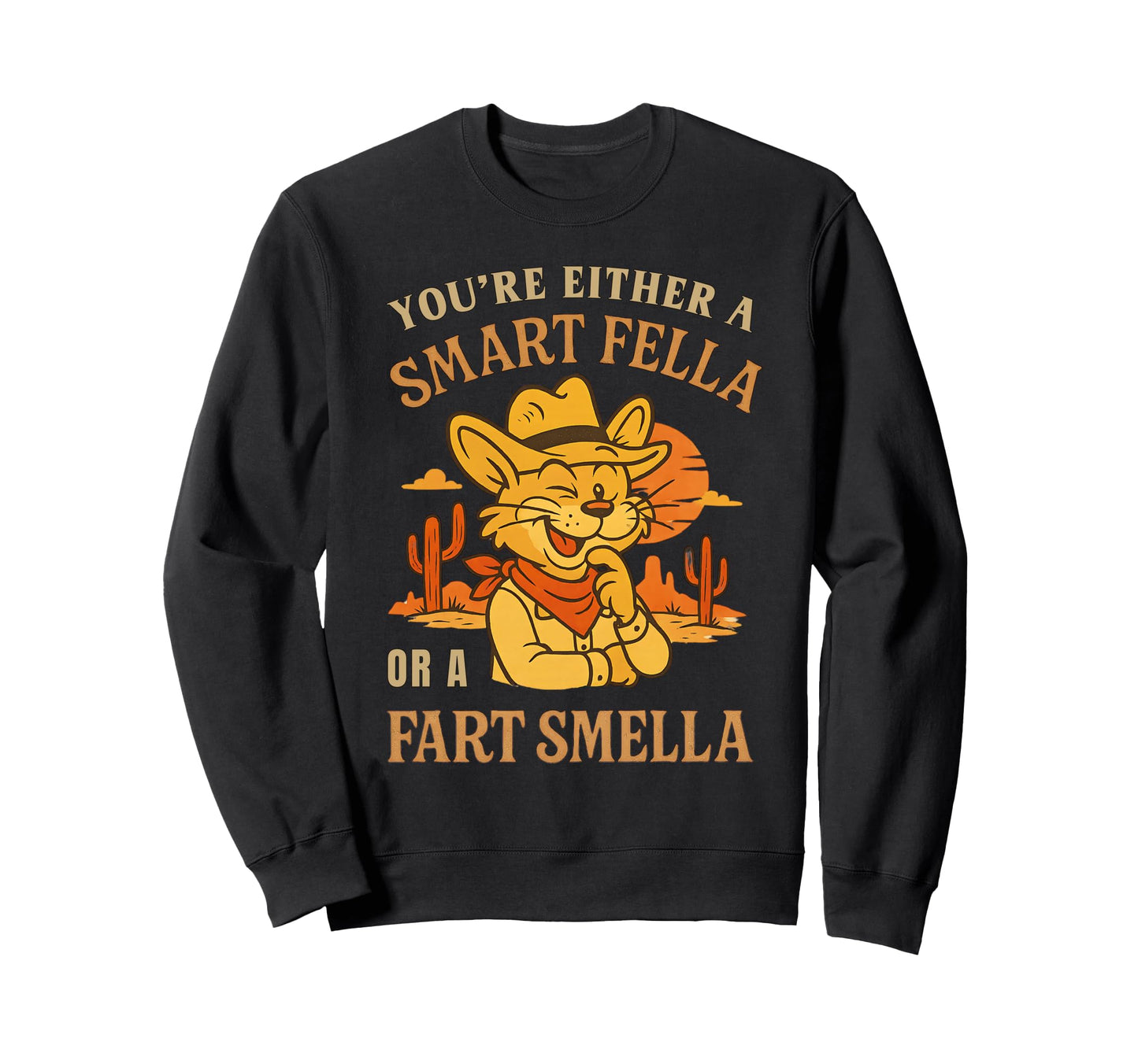Smart Fella Or Fart Smella Funny Sweatshirt - Trendy Graphic for Adults - T-Shirt, Sweatshirt, Hoodie