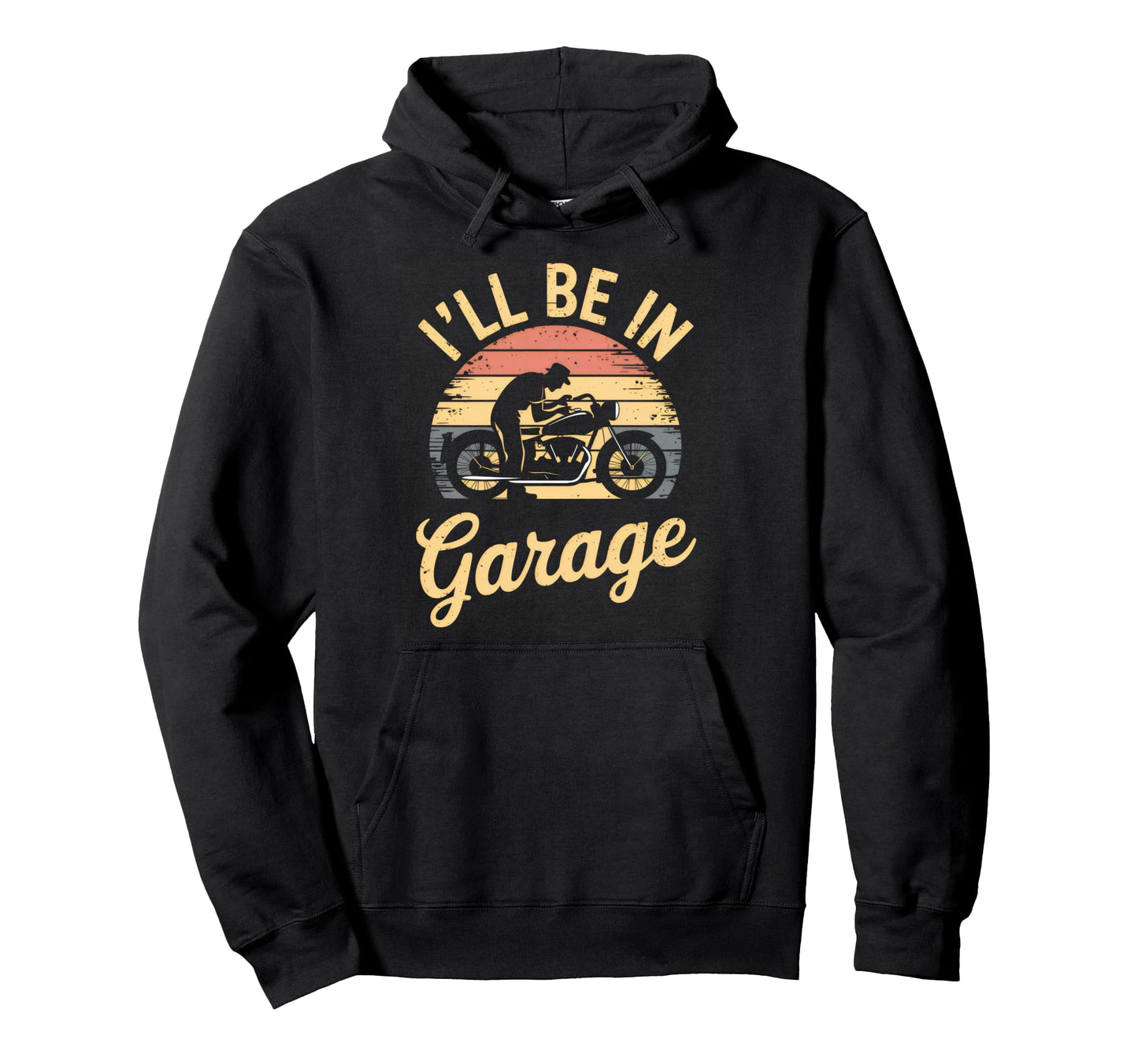 Ill Be Garage Mechanic Motorcycle Hoodie - Custom Art Print for Adults - T-Shirt, Sweatshirt, Hoodie