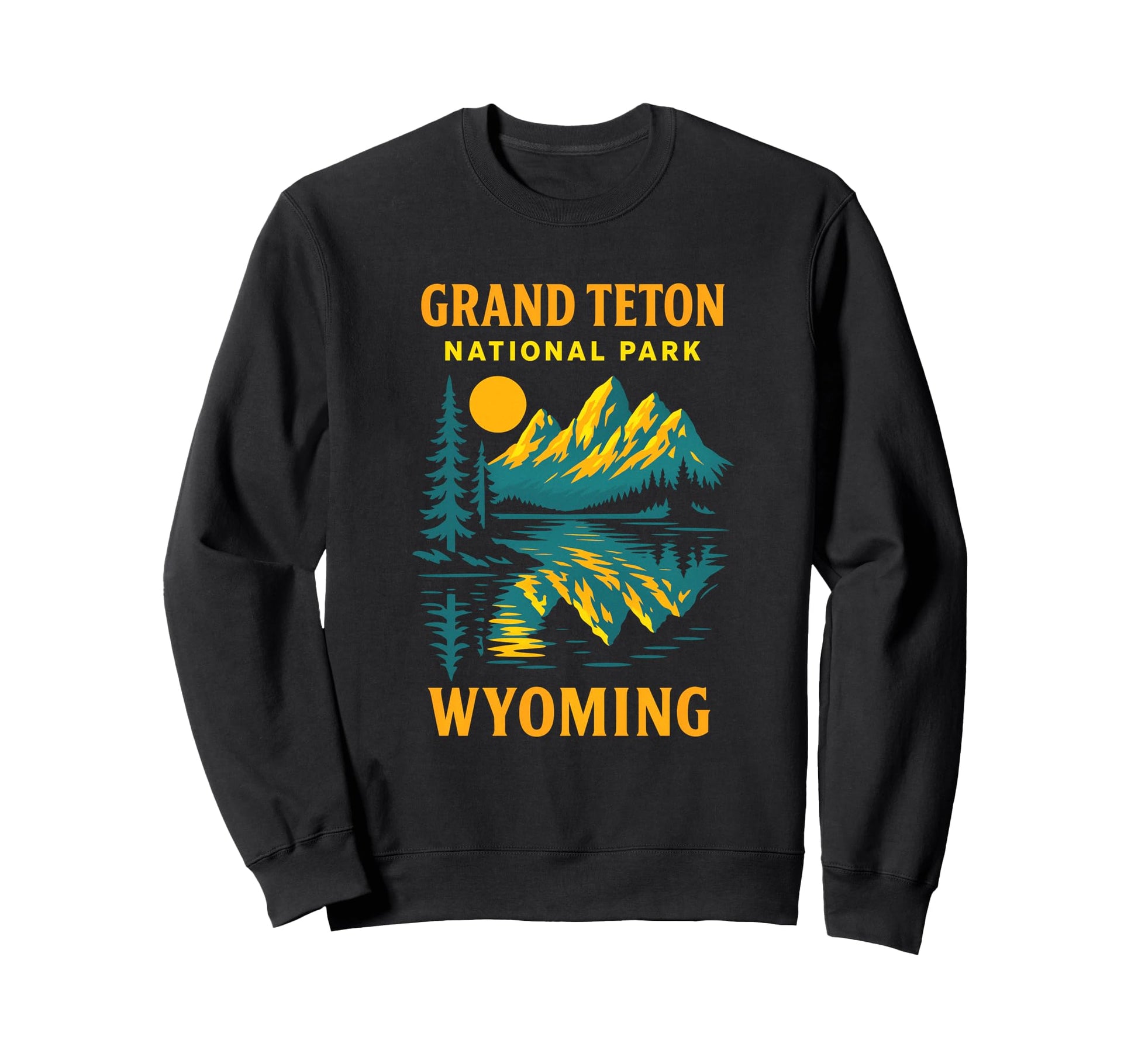 Grand Teton National Park Wyoming Sweatshirt - Trendy Graphic Men Women - T-Shirt, Sweatshirt, Hoodie