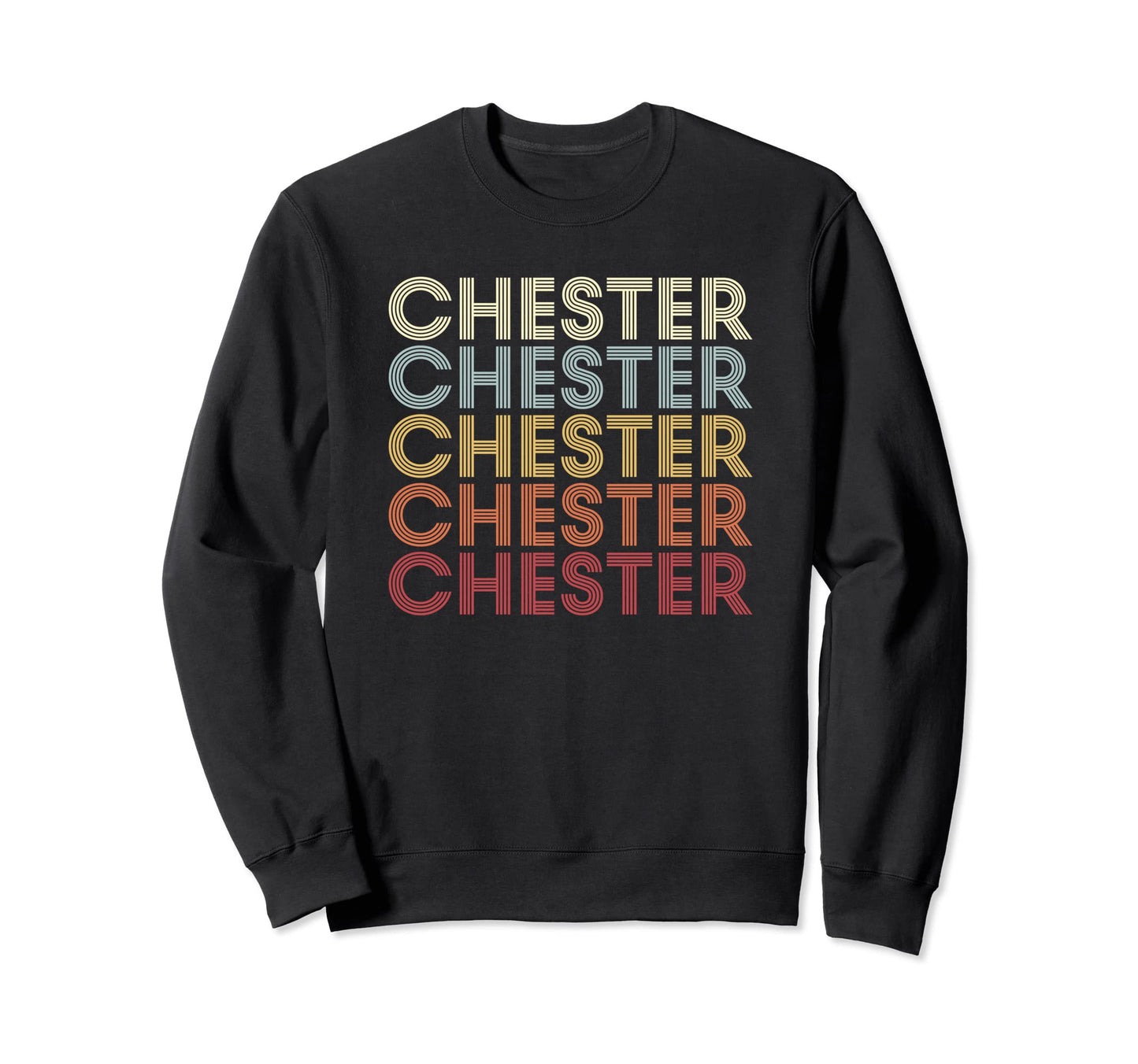 Chester West Virginia Chester Wv Sweatshirt - Novelty Apparel for Adults - T-Shirt, Sweatshirt, Hoodie