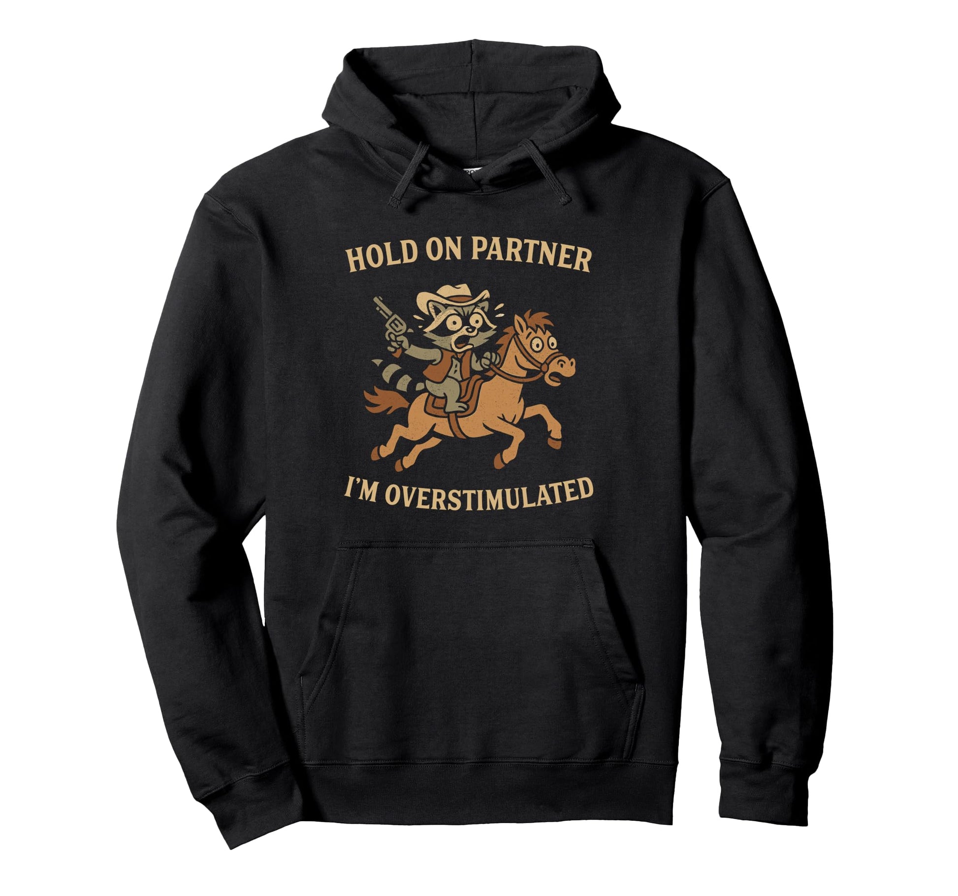 Partner Im Overstimulated Raccoon Hoodie - Novelty Apparel for Adults - T-Shirt, Sweatshirt, Hoodie