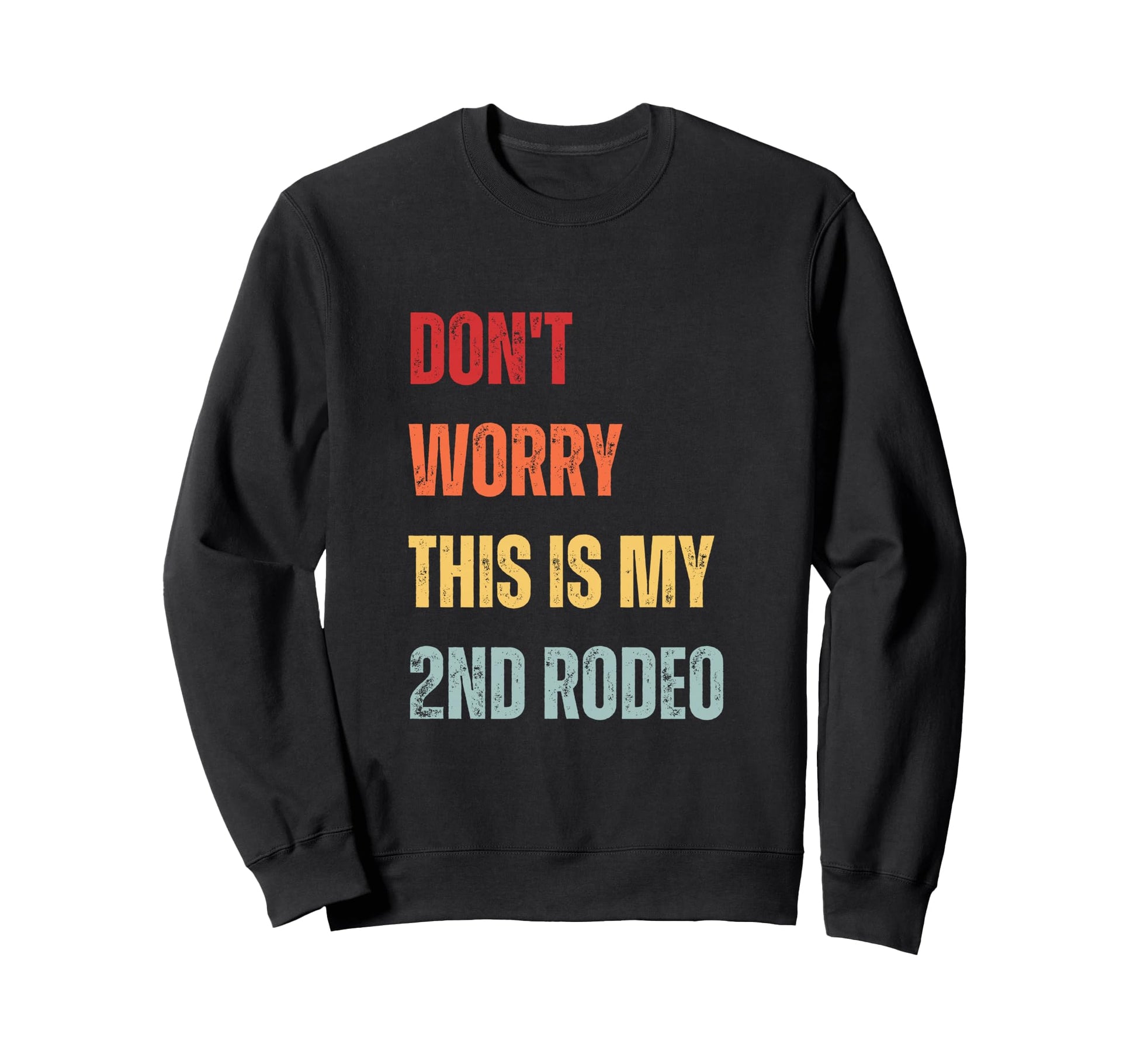 Cowboy Cowgirl Dont Worry This Is Sweatshirt - Streetwear Style Men Women - T-Shirt, Sweatshirt, Hoodie