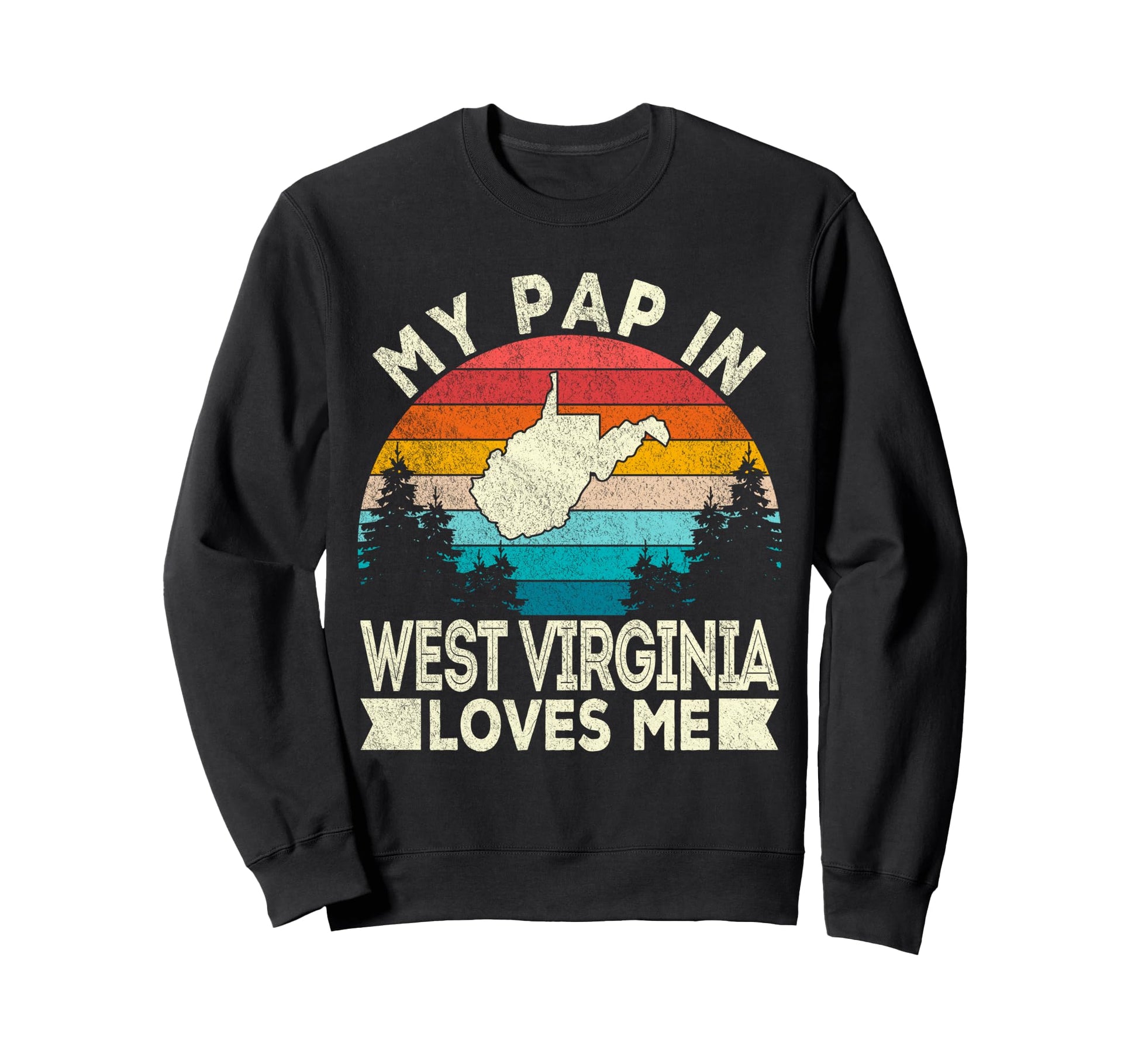 My Pap West Virginia Loves Me Sweatshirt - Fun Novelty Design for Adults - T-Shirt, Sweatshirt, Hoodie