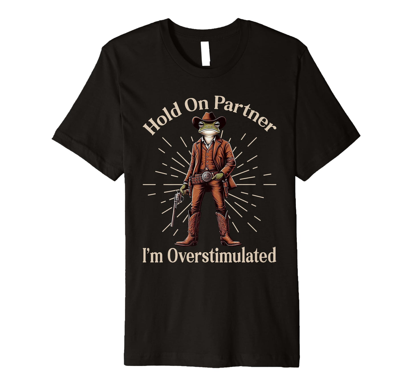 Hold Partner Im Overstimulated Funny T-Shirt - Aesthetic Graphic Unisex - T-Shirt, Sweatshirt, Hoodie