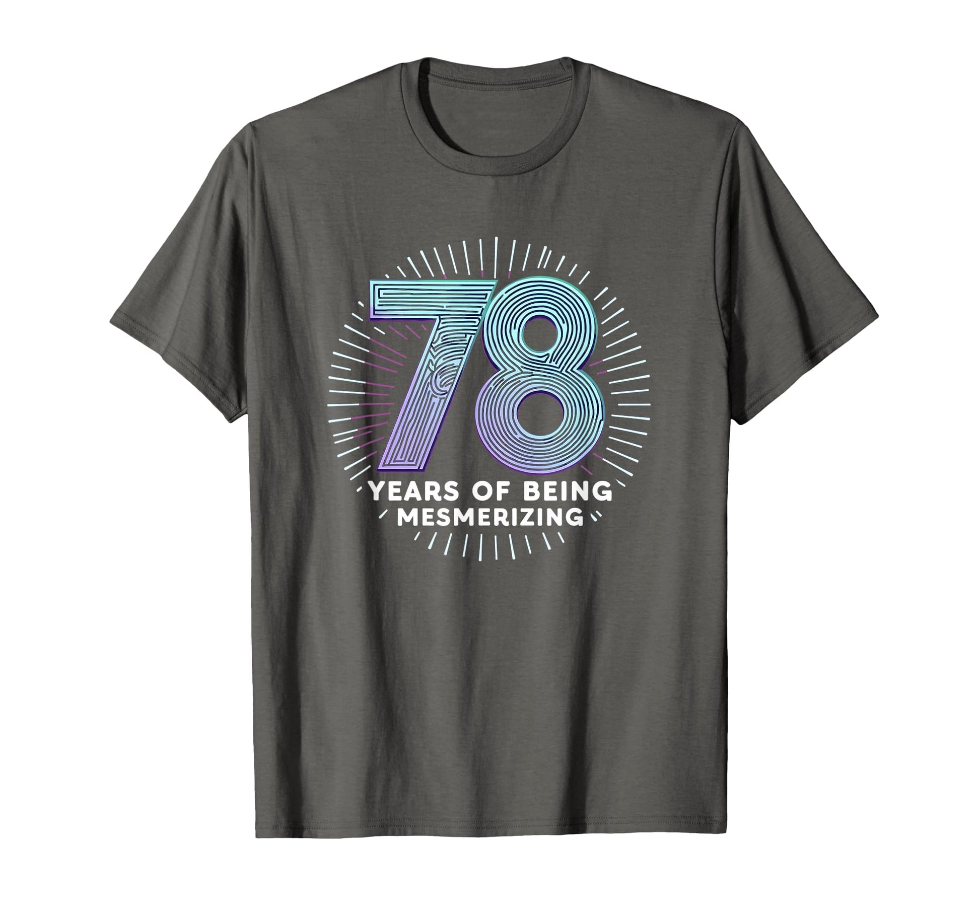 78 Years Mesmerizing Birthday Gift T-Shirt - Streetwear Style Unisex - T-Shirt, Sweatshirt, Hoodie