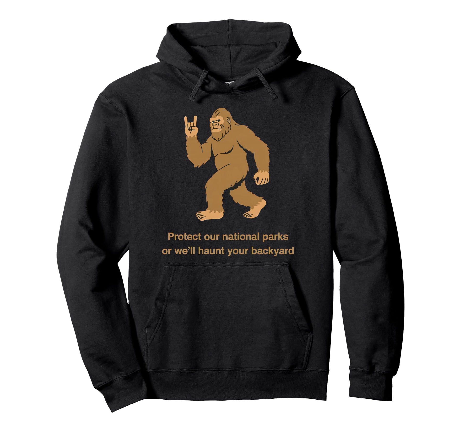Protect Our National Parks Or Well Hoodie - Fun Novelty Design Men Women - T-Shirt, Sweatshirt, Hoodie