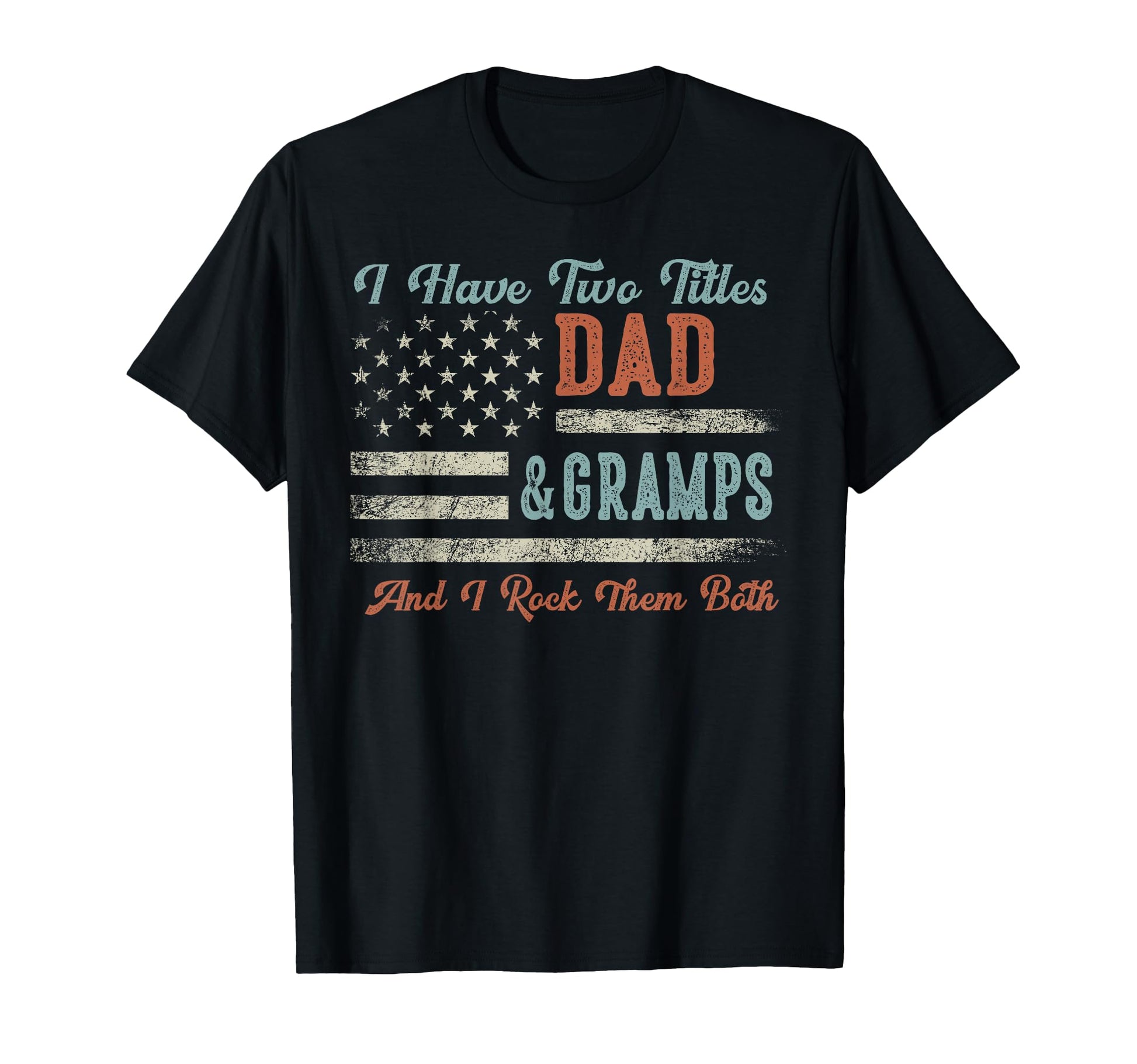 I Have Two Titles Dad Gramps I Rock T-Shirt - Minimalist Print Men Women - T-Shirt, Sweatshirt, Hoodie