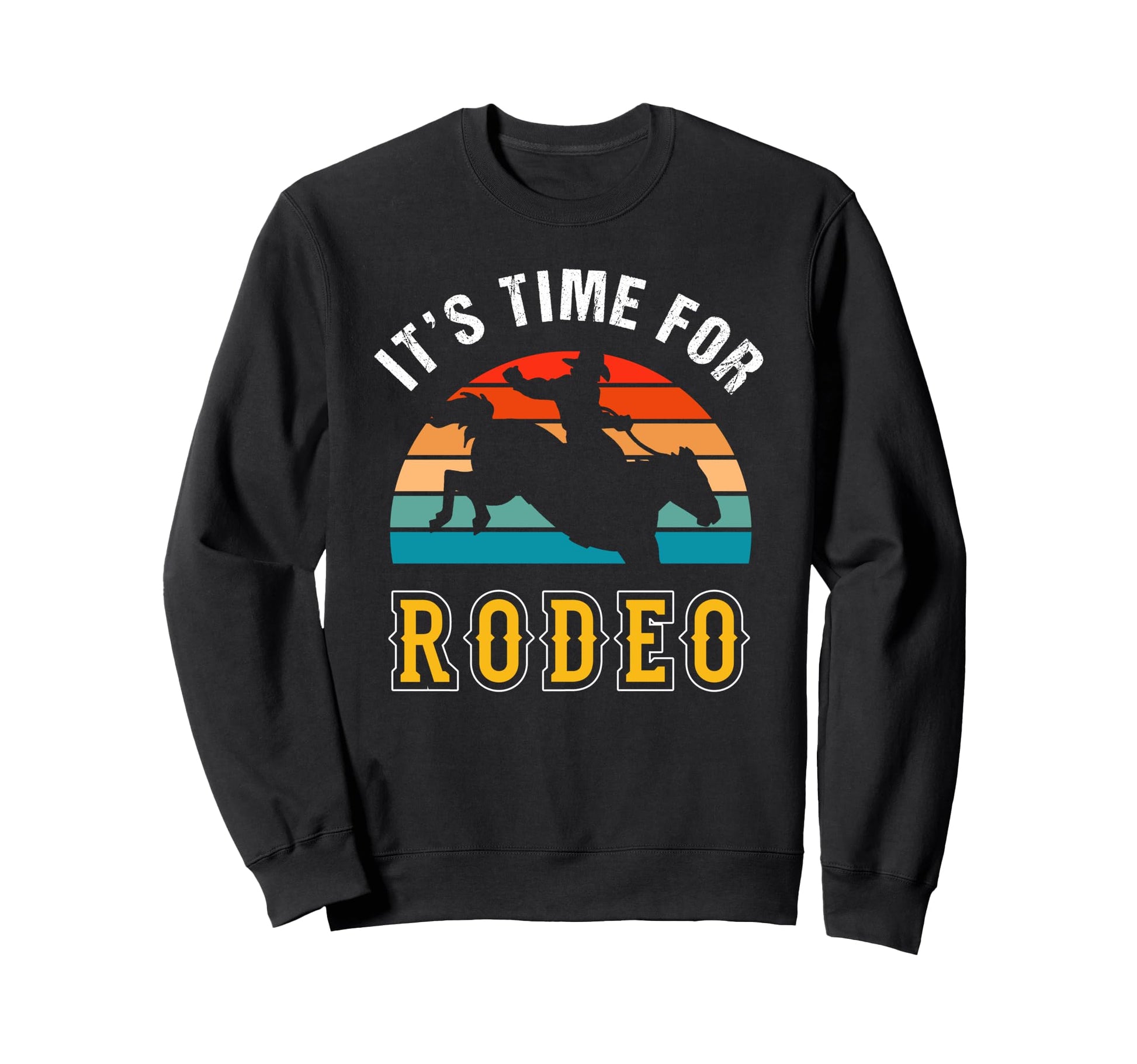 Its Time Rodeo Sunset Sweatshirt - Fun Novelty Design Unisex - T-Shirt, Sweatshirt, Hoodie