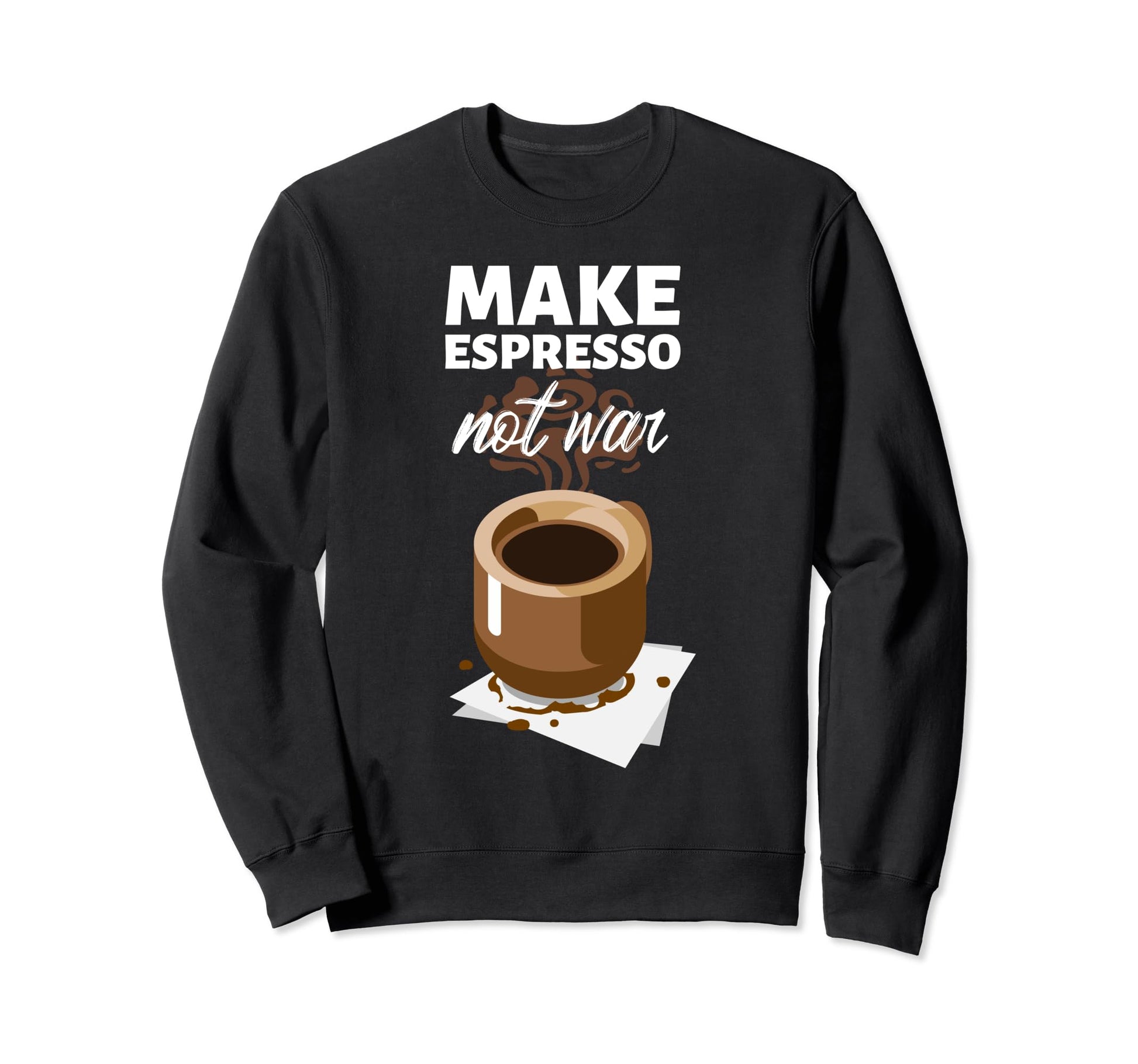 Peace Love And Espresso Vibes Sweatshirt - Streetwear Style Unisex - T-Shirt, Sweatshirt, Hoodie