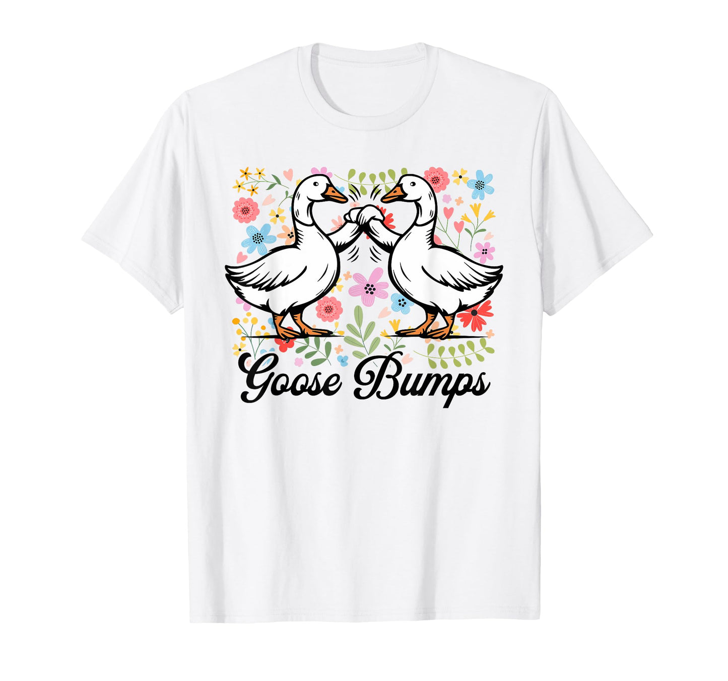 Boho Goosebumps Funny Silly Goose T-Shirt - Fun Novelty Design for Adults - T-Shirt, Sweatshirt, Hoodie