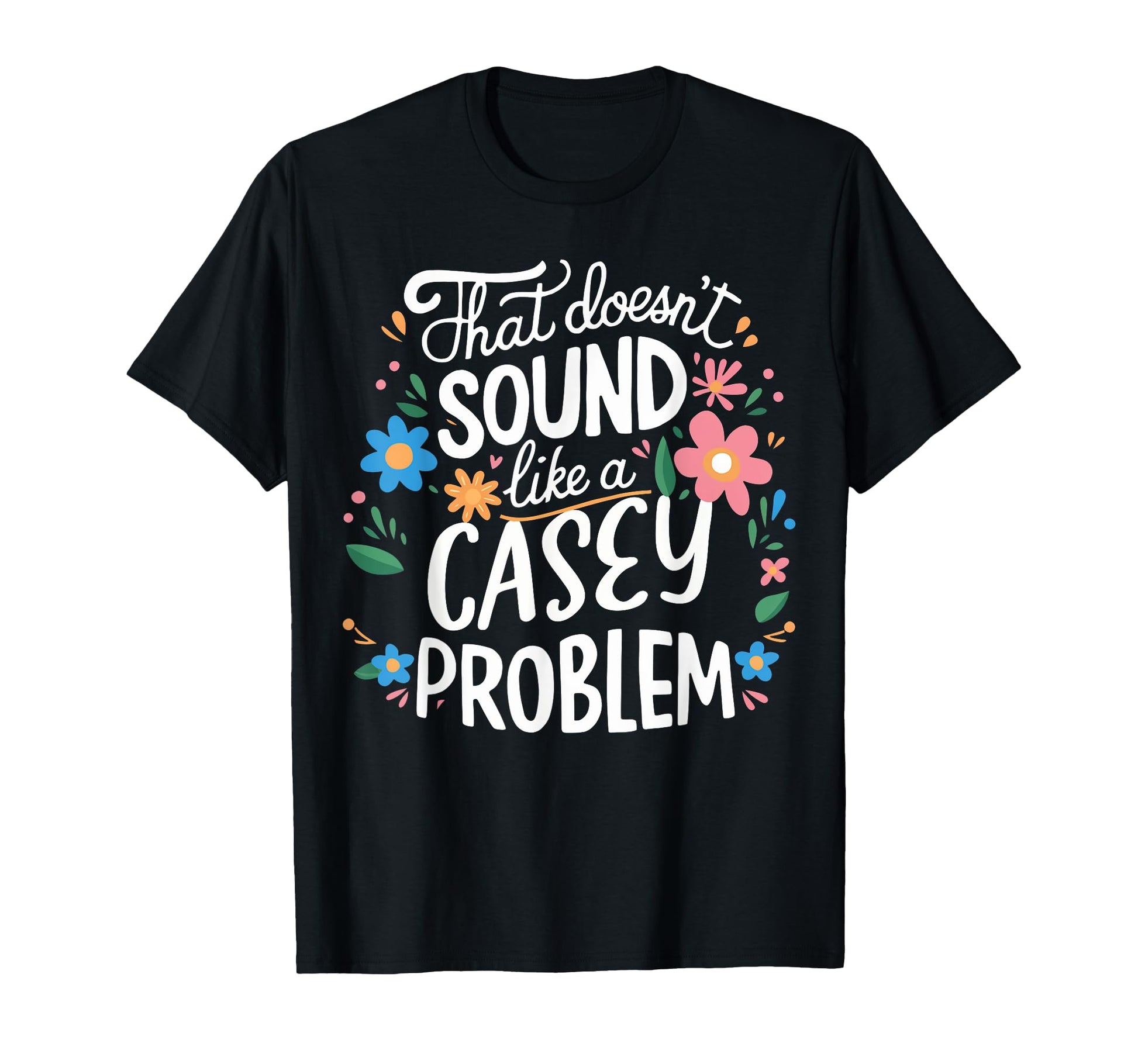 Casey Personalized Casey Name T-Shirt - Casual Everyday Wear for Adults - T-Shirt, Sweatshirt, Hoodie