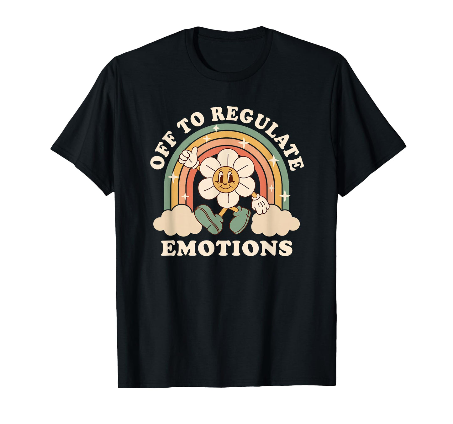 Off To Regulate Emotions Rainbow Flower T-Shirt - Graphic Print Unisex - T-Shirt, Sweatshirt, Hoodie