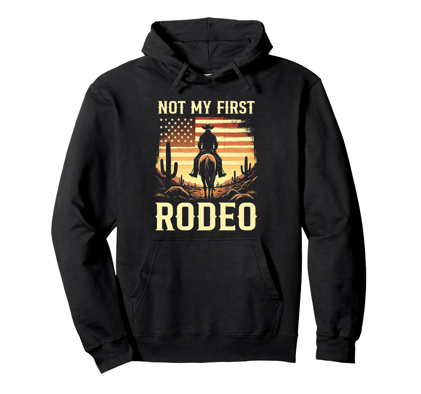 Not My First Rodeo Cowboy Western Hoodie - Novelty Apparel Men Women - T-Shirt, Sweatshirt, Hoodie