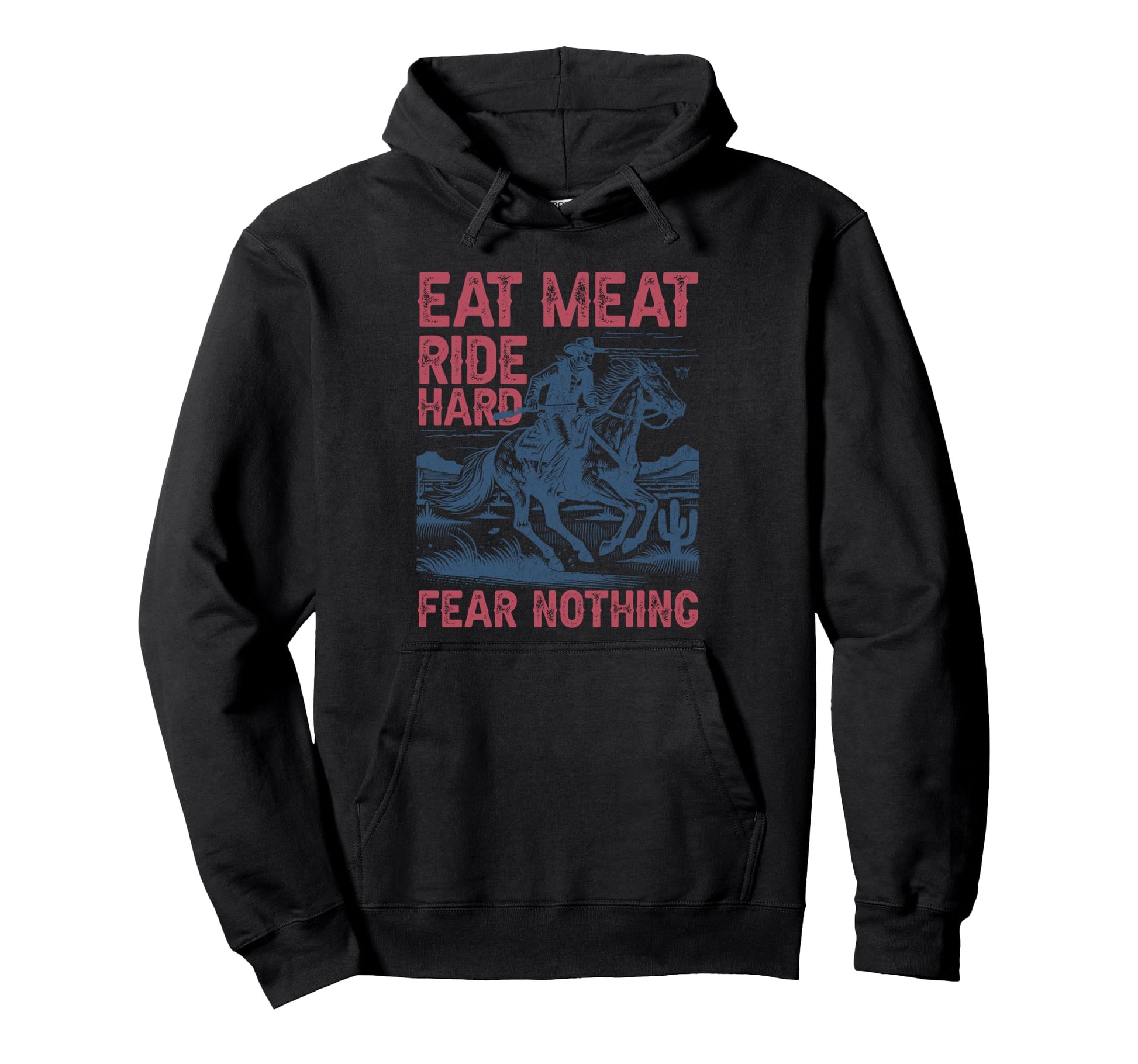 Eat Meat Ride Hard Western Cowboy Hoodie - Fun Novelty Design Men Women - T-Shirt, Sweatshirt, Hoodie