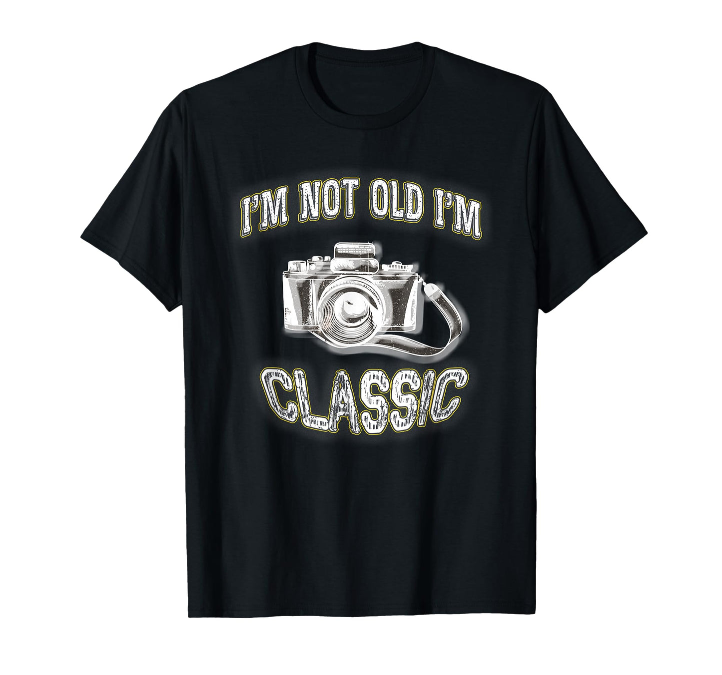 Im Not Old Im Camera Gift T-Shirt - Custom Art Print for Adults - T-Shirt, Sweatshirt, Hoodie