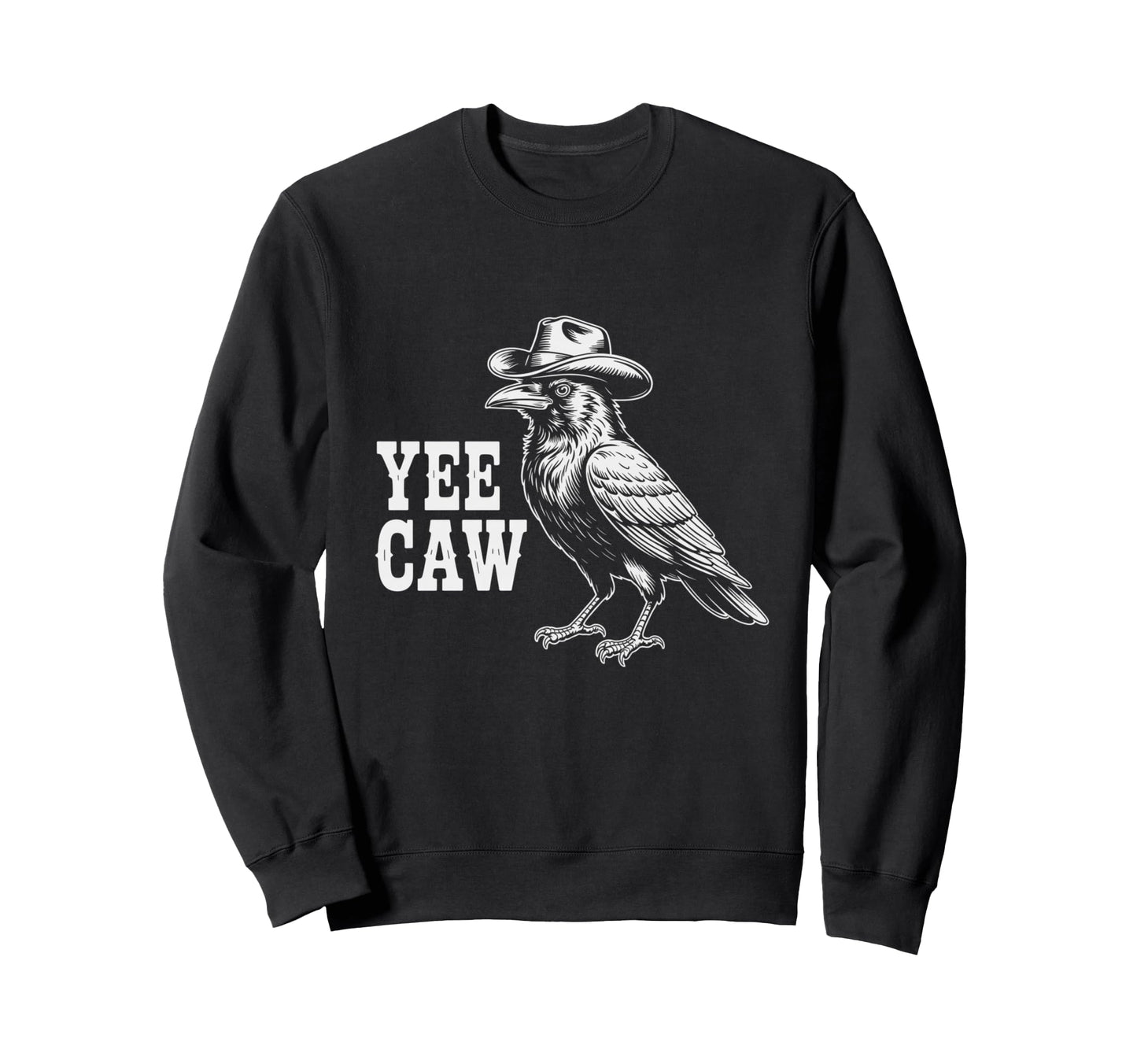 Yee Caw Funny Crow Cowboy Hat Sweatshirt - Minimalist Print Men Women - T-Shirt, Sweatshirt, Hoodie