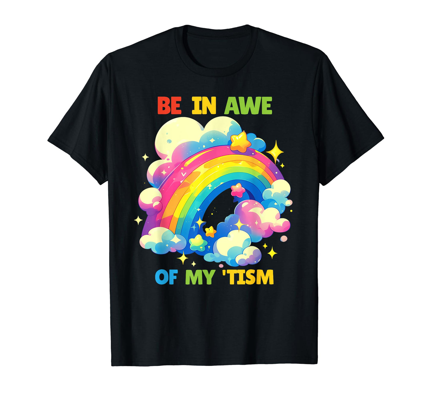 Autism Funny Be Awe My Tism Funny T-Shirt - Casual Everyday Wear Unisex - T-Shirt, Sweatshirt, Hoodie