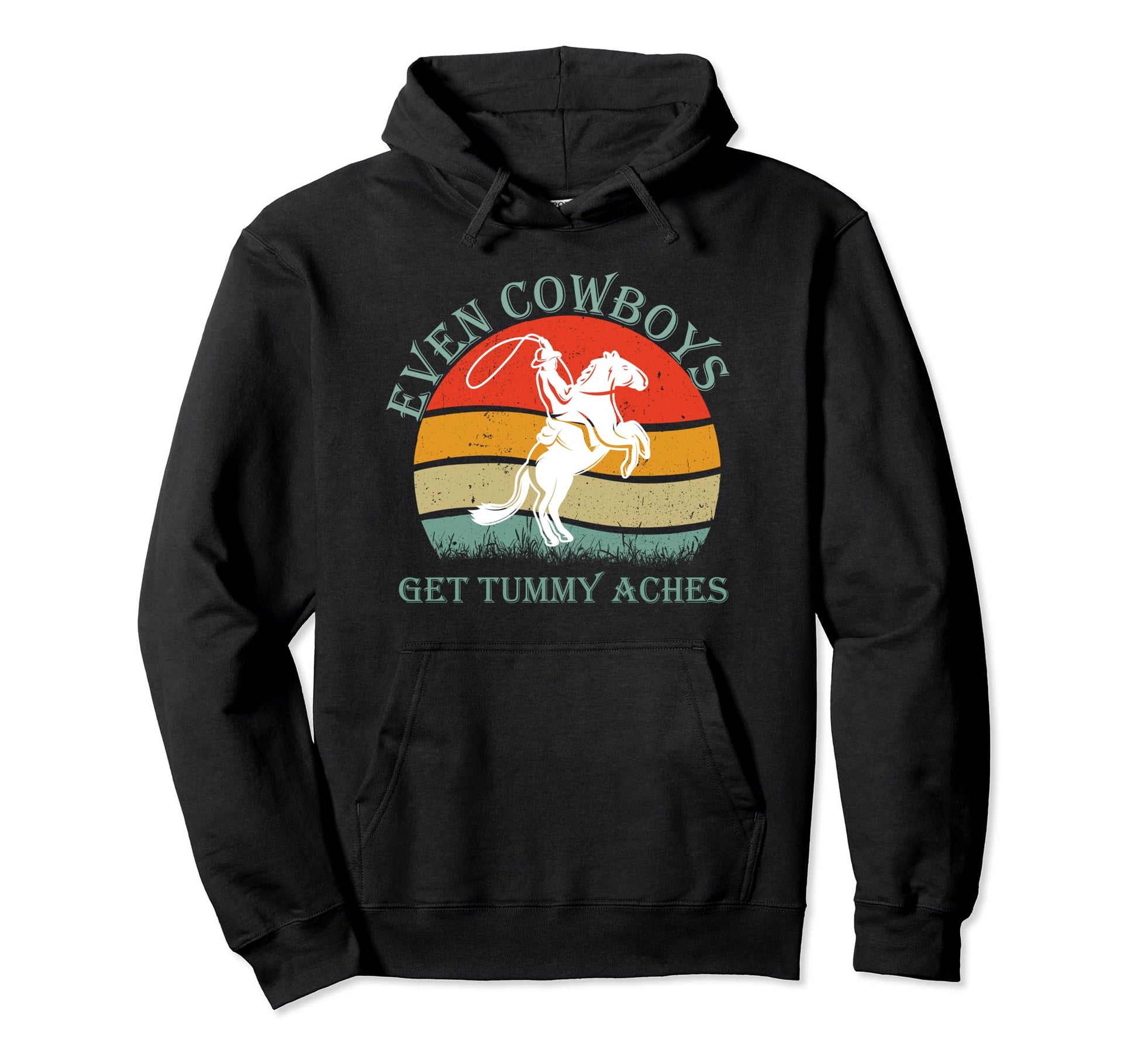 Funny Even Cowboys Get Tummy Aches Hoodie - Minimalist Print Men Women - T-Shirt, Sweatshirt, Hoodie