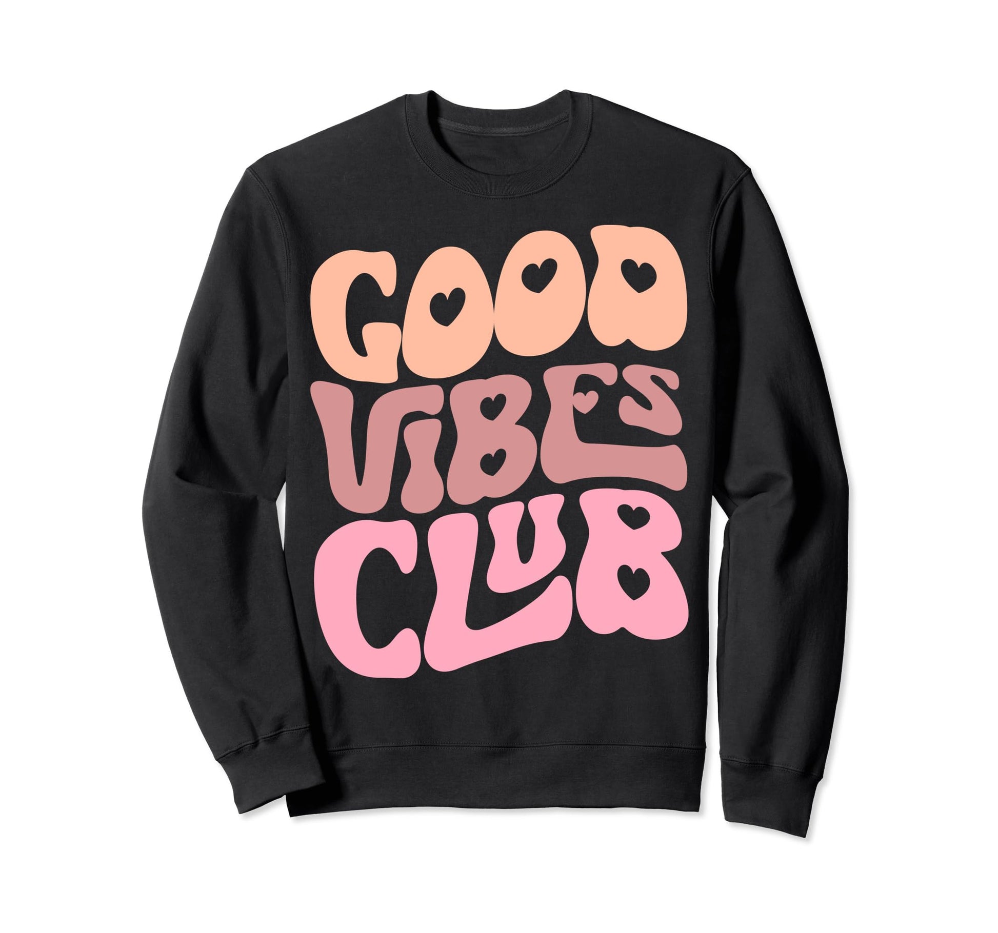 Good Vibes Club Positive Vibes Sweatshirt - Custom Art Print for Adults - T-Shirt, Sweatshirt, Hoodie