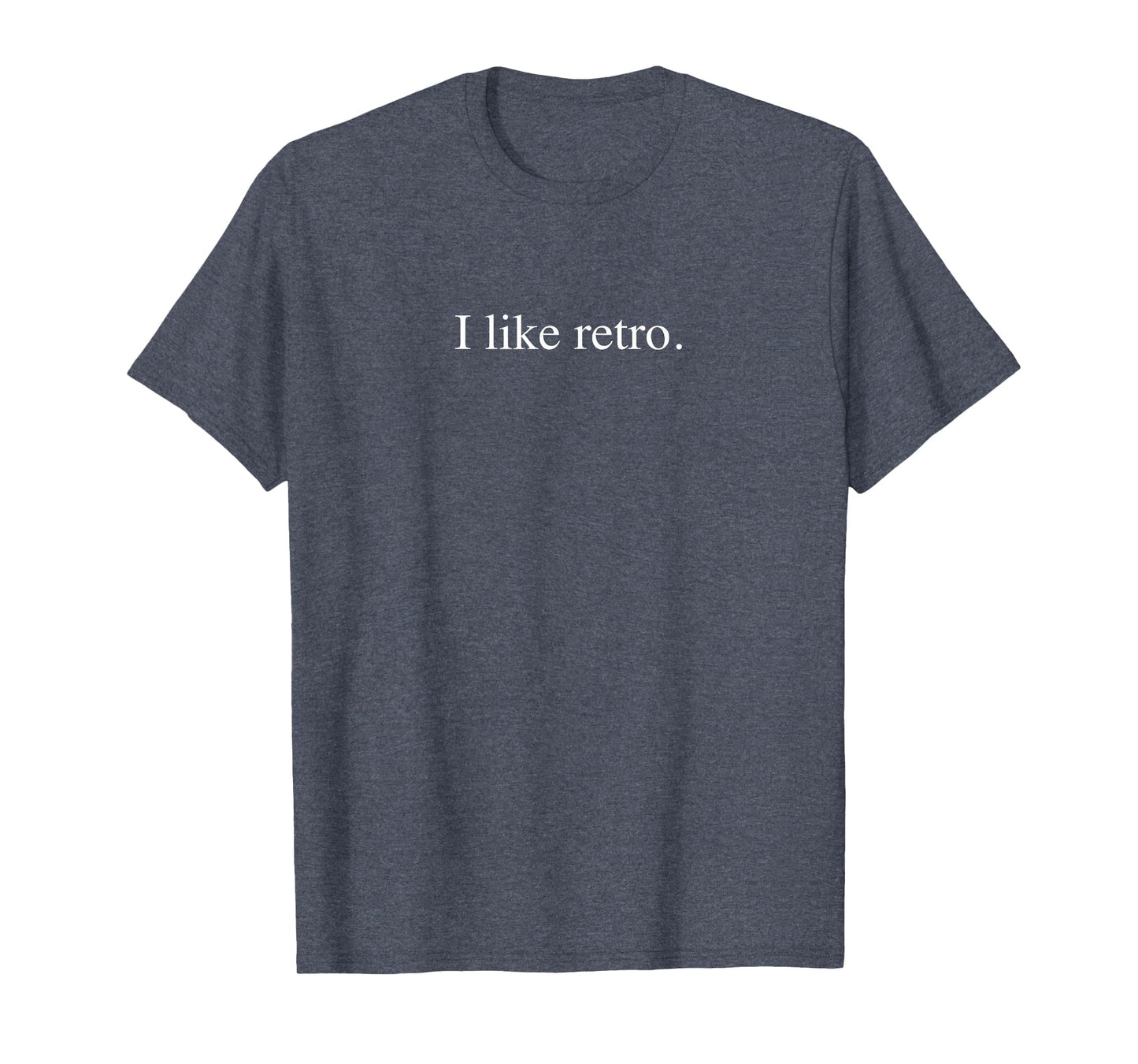 I Like Funny Typography Heather Blue T-Shirt - Custom Art Print Unisex - T-Shirt, Sweatshirt, Hoodie