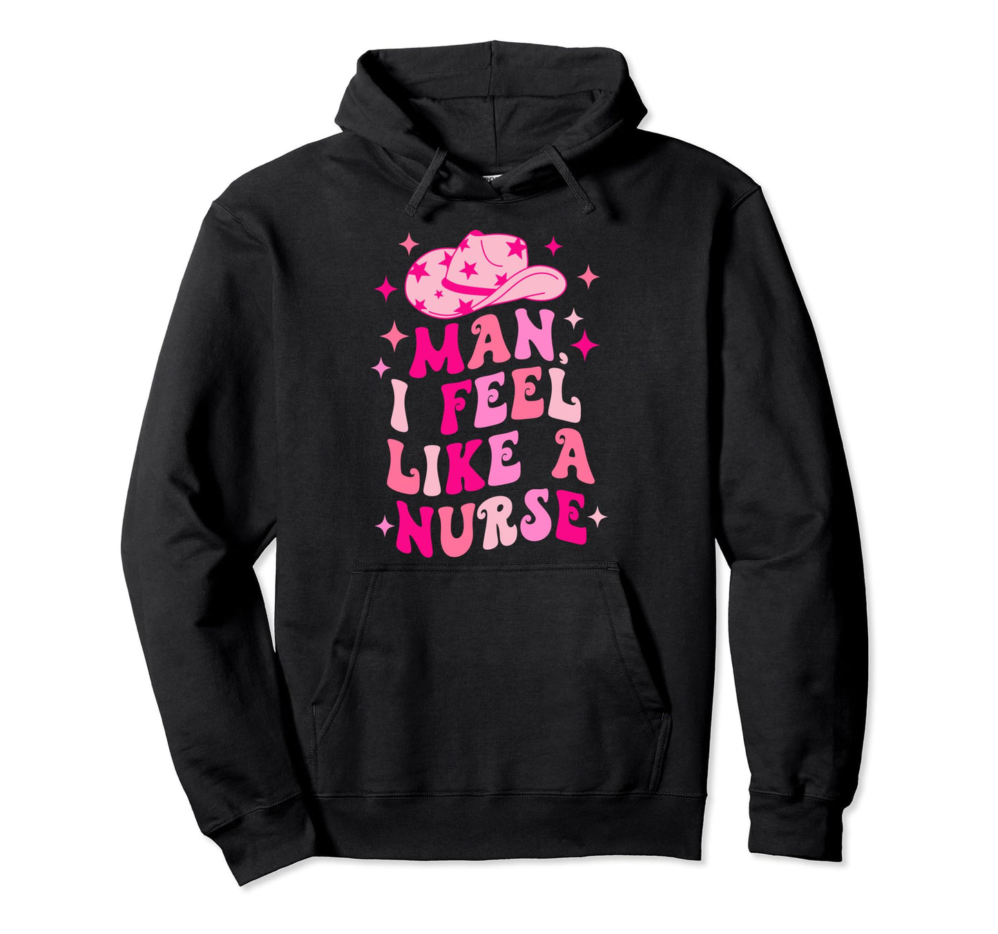 I Feel Like Nurse Western Nurse Cowgirl Hoodie - Novelty Apparel Men Women - T-Shirt, Sweatshirt, Hoodie