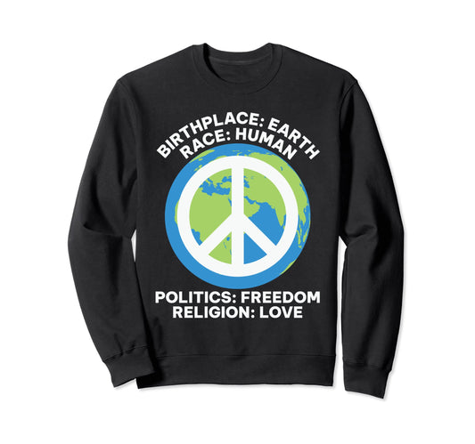 Birthplace Earth Peace Sign Freedom Love Sweatshirt - Unique Graphic Unisex - T-Shirt, Sweatshirt, Hoodie