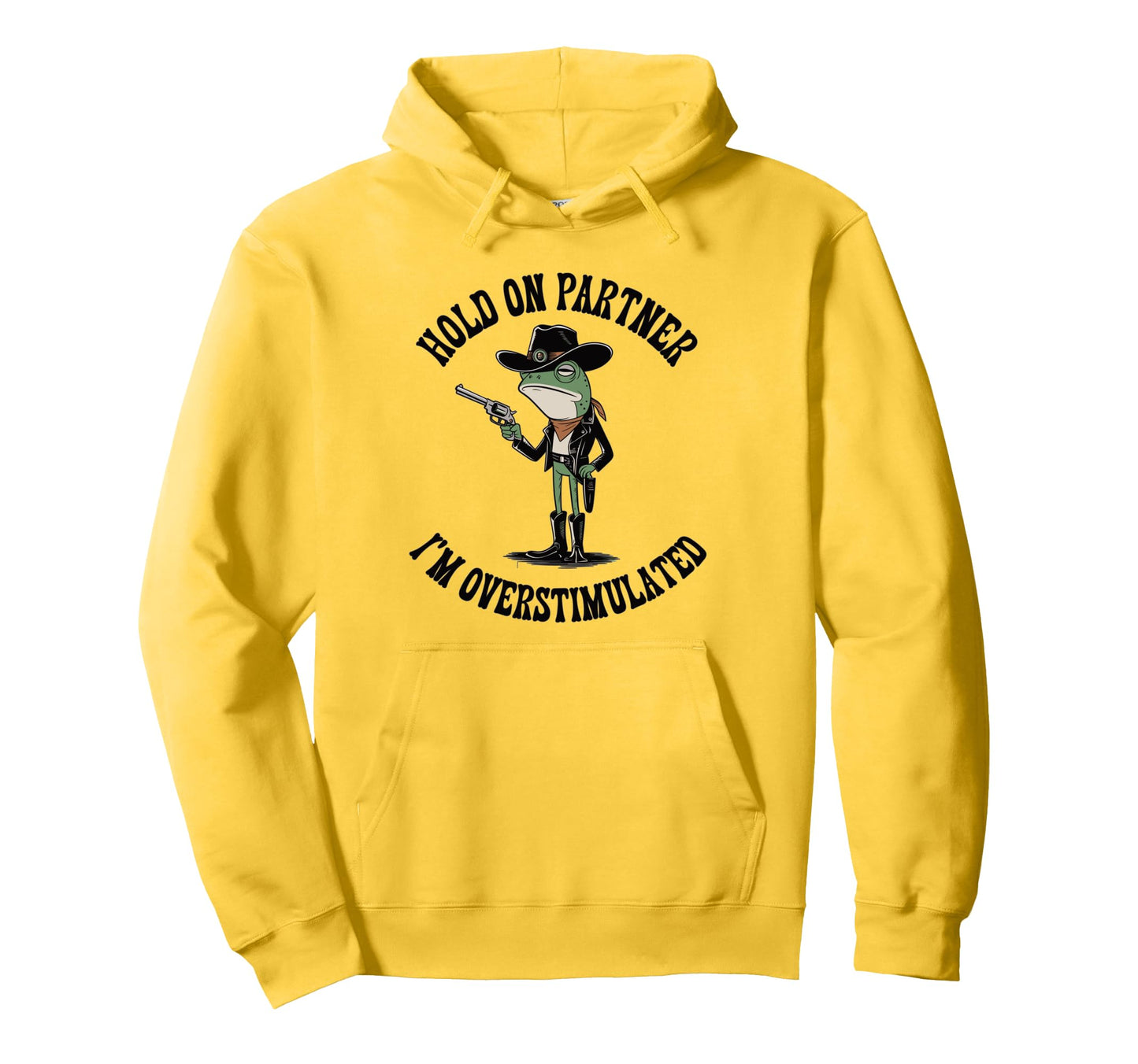 Hold Partner Im Overstimulated Hoodie - Casual Everyday Wear for Adults - T-Shirt, Sweatshirt, Hoodie