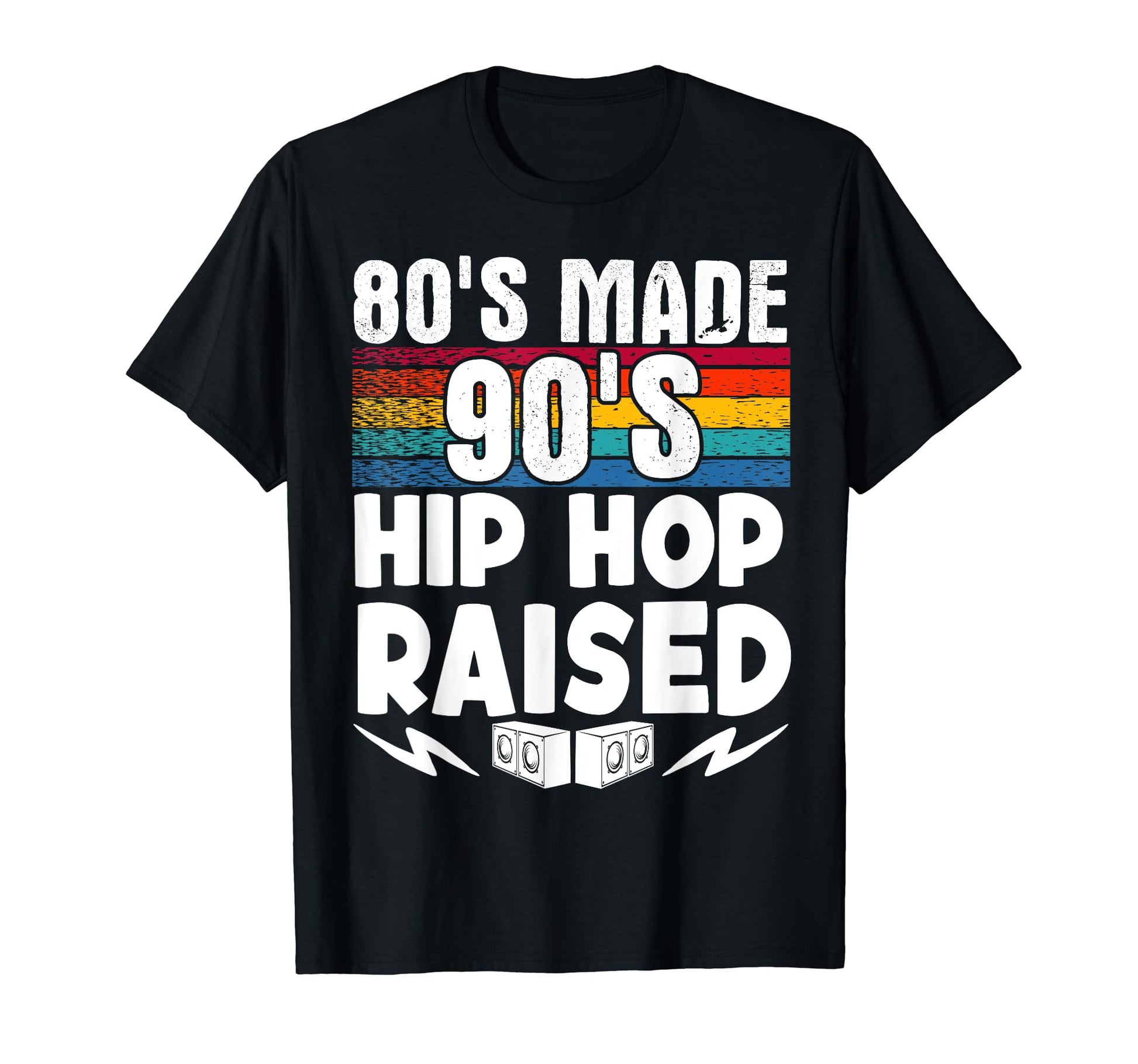 80S Made 90S Hip Hop Raised T-Shirt - Minimalist Print for Adults - T-Shirt, Sweatshirt, Hoodie