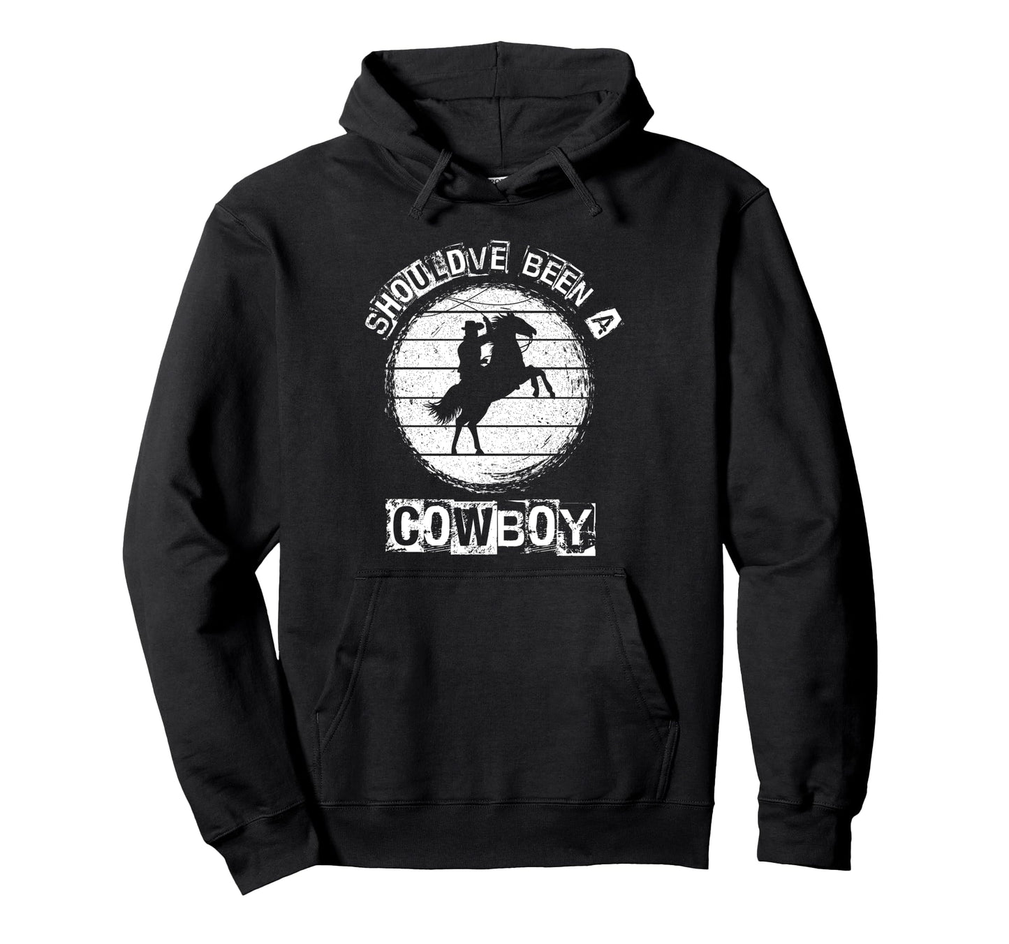 Shouldve Been Cowboy Cowboy Hoodie - Fun Novelty Design Unisex - T-Shirt, Sweatshirt, Hoodie