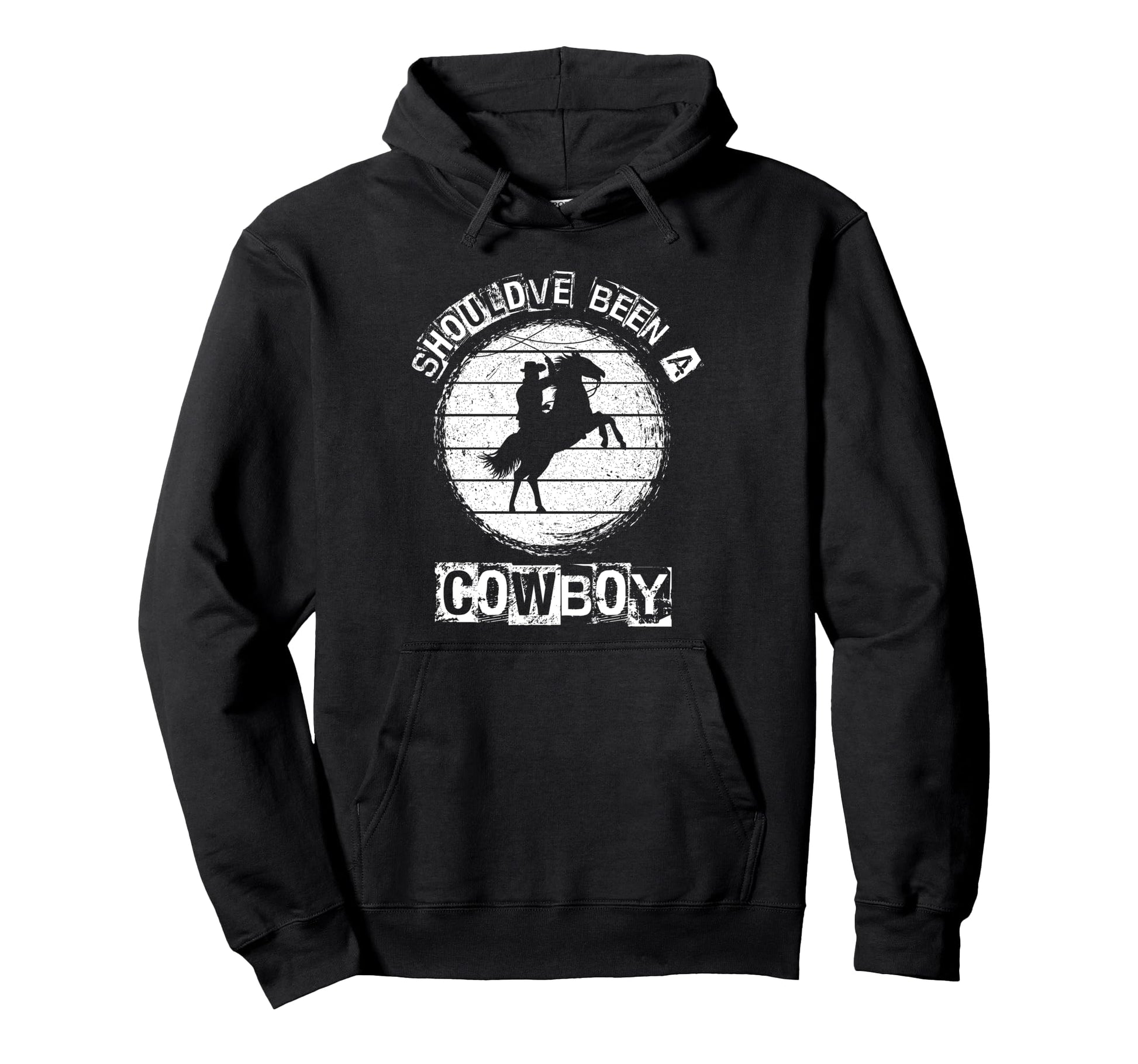Shouldve Been Cowboy Cowboy Hoodie - Fun Novelty Design Unisex - T-Shirt, Sweatshirt, Hoodie