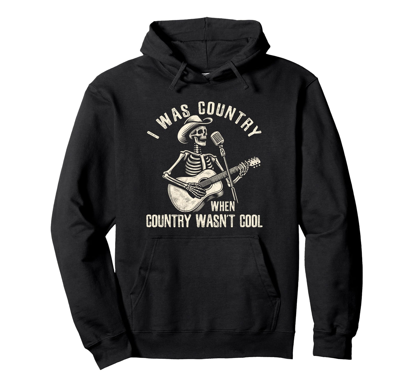 I Was Country When Country Wasnt Hoodie - Custom Art Print for Adults - T-Shirt, Sweatshirt, Hoodie